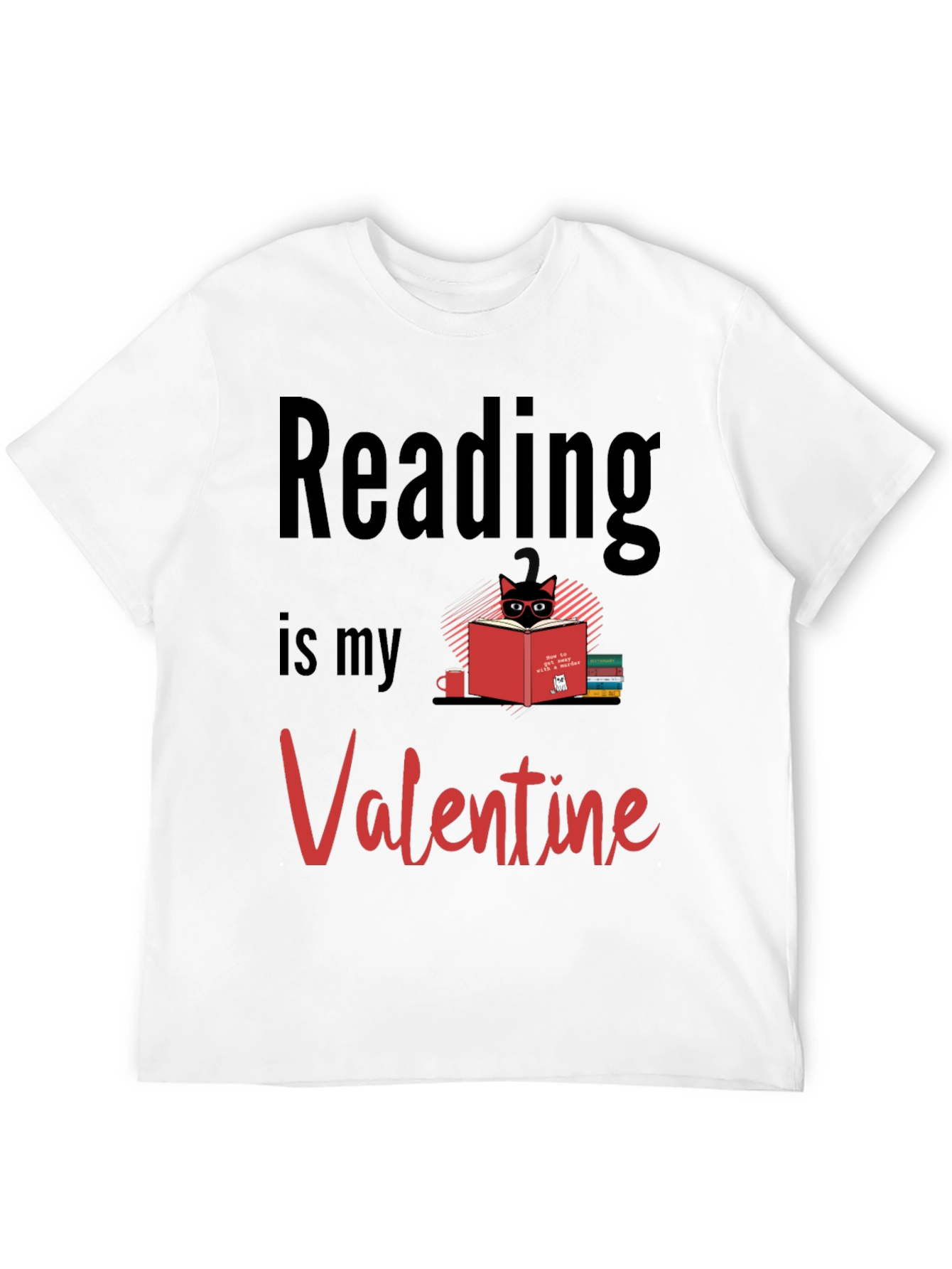 Reading Is My Valentine T-Shirt