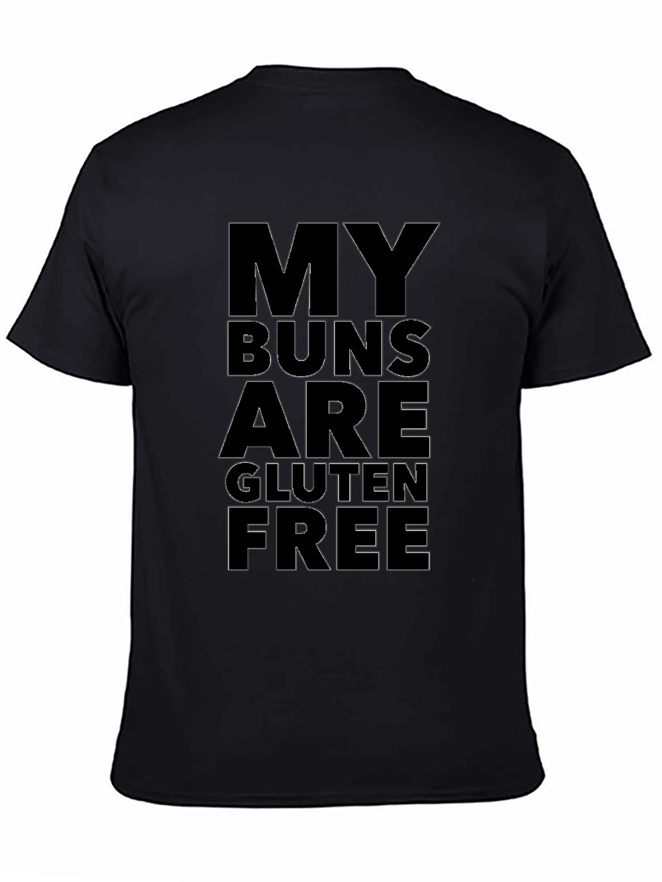 My Buns Are Gluten Free T-Shirt - Black
