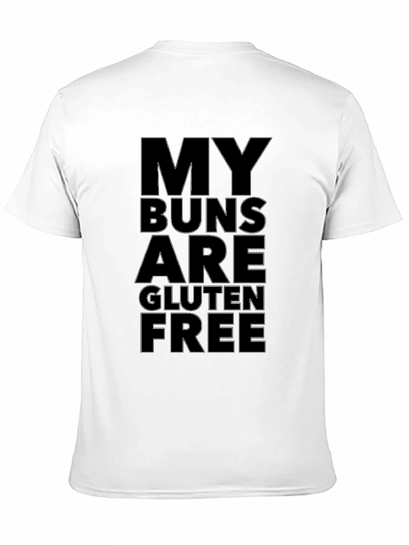 My Buns Are Gluten Free T-Shirt - Black
