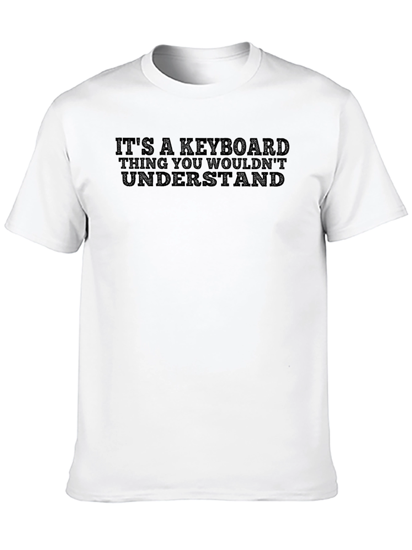 Keyboard Thing You Wouldnt Understand T-Shirt