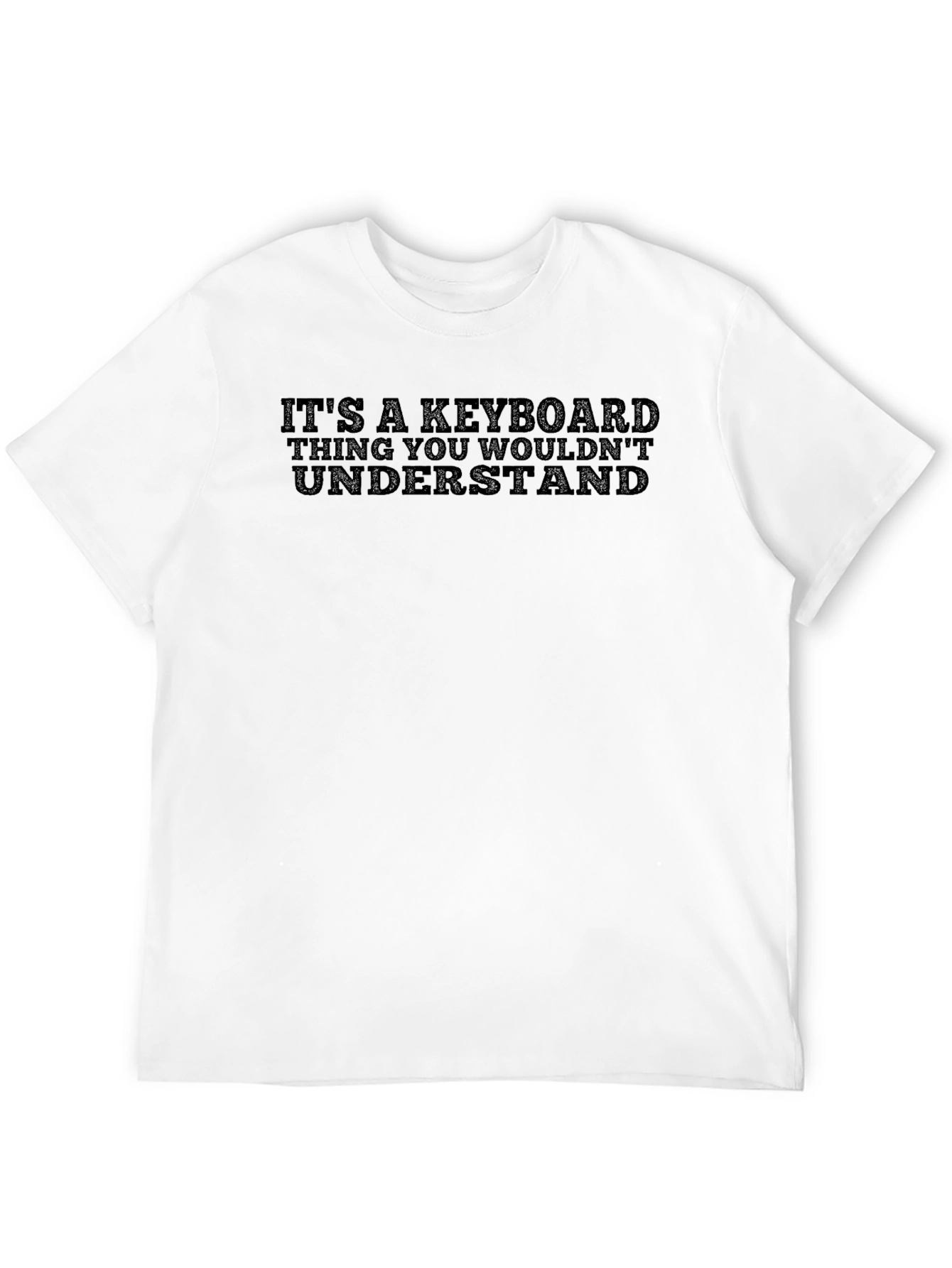 Keyboard Thing You Wouldnt Understand T-Shirt