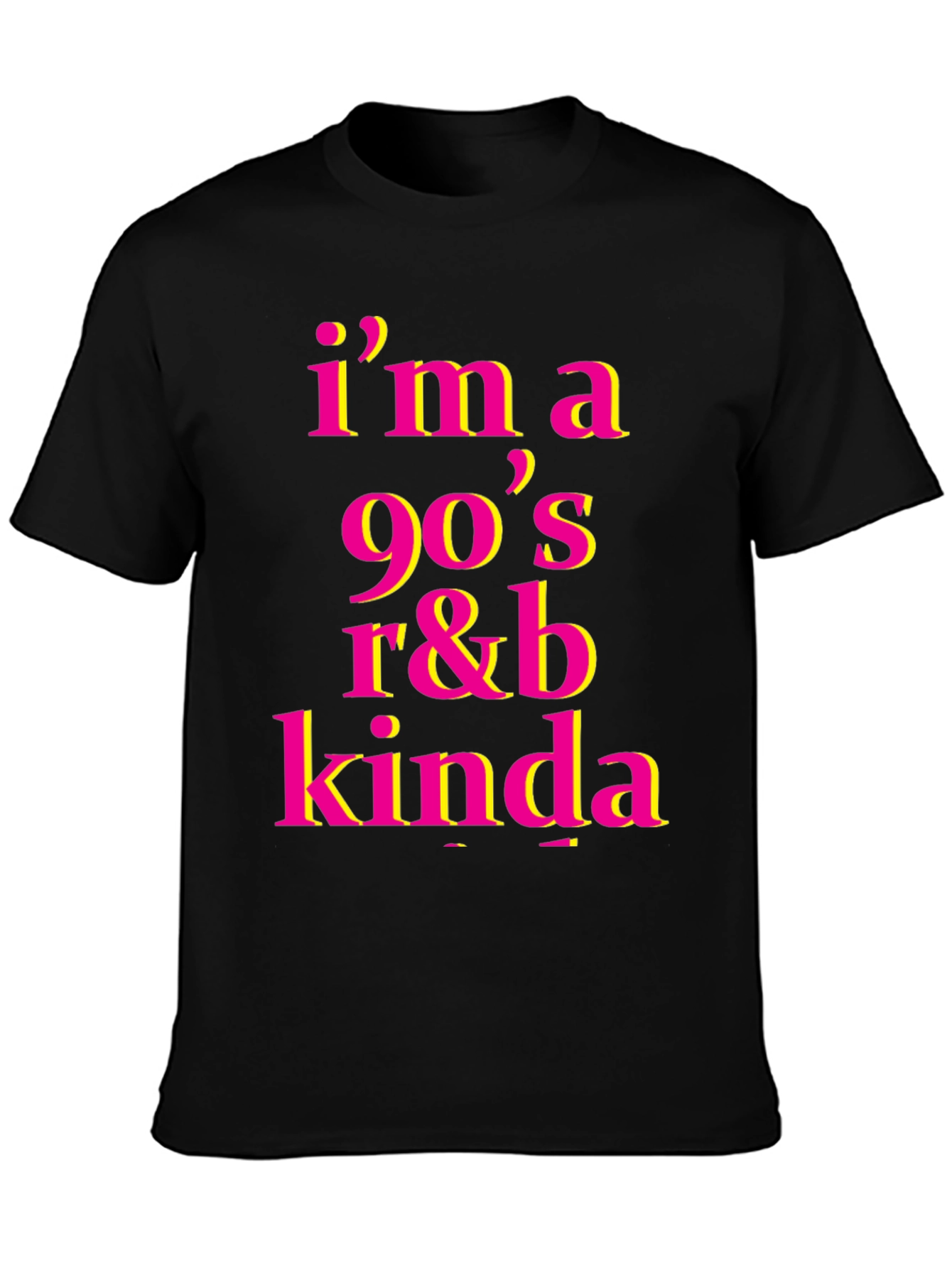 Im a 90s R&B Kinda T-Shirt