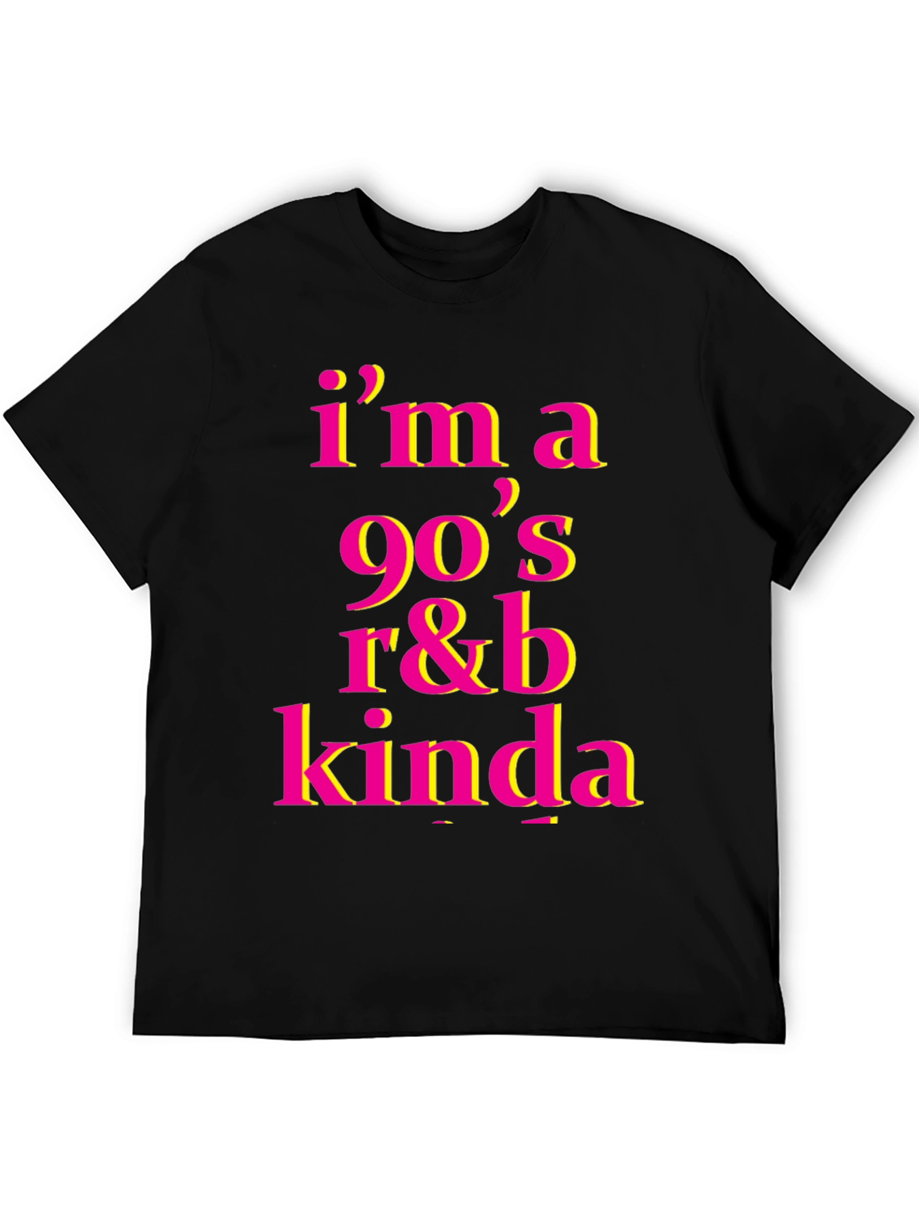 Im a 90s R&B Kinda T-Shirt