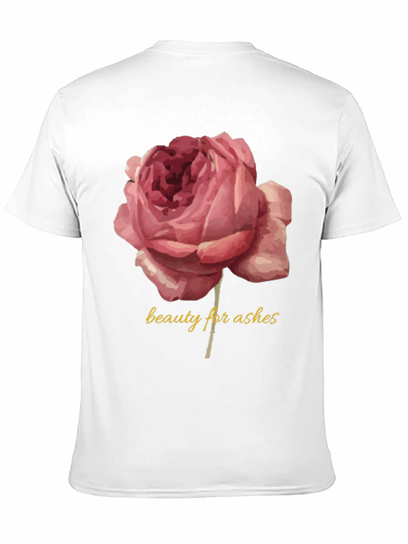 Beauty for Ashes Graphic T-Shirt - Rose Design