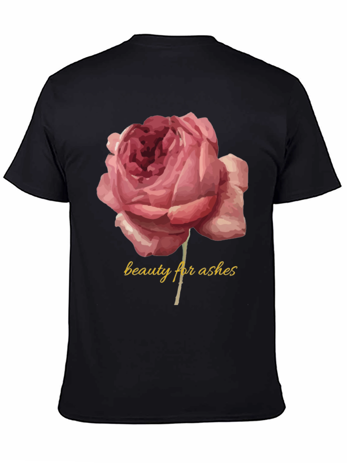 Beauty for Ashes Graphic T-Shirt - Rose Design