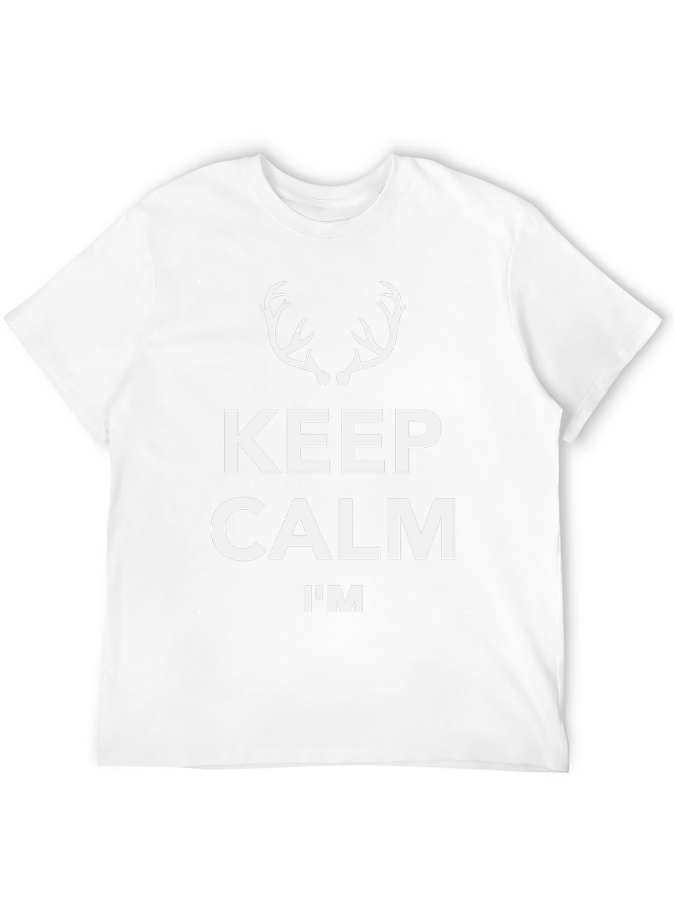 Keep Calm Im Deer Hunting T-Shirt