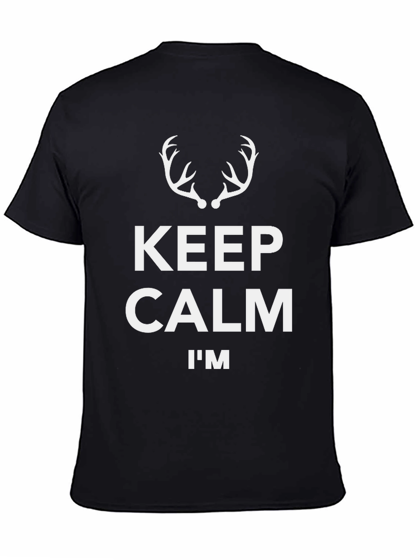 Keep Calm Im Deer Hunting T-Shirt
