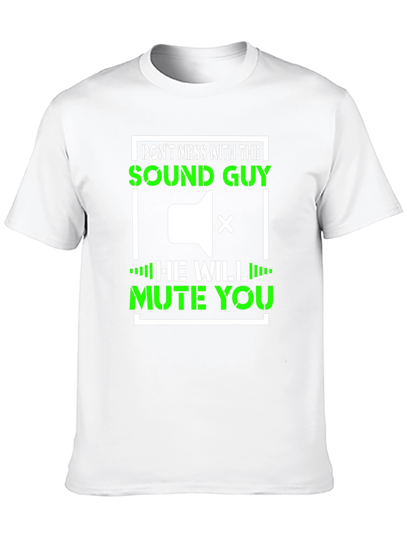 Sound Guy T-Shirt: Mute You