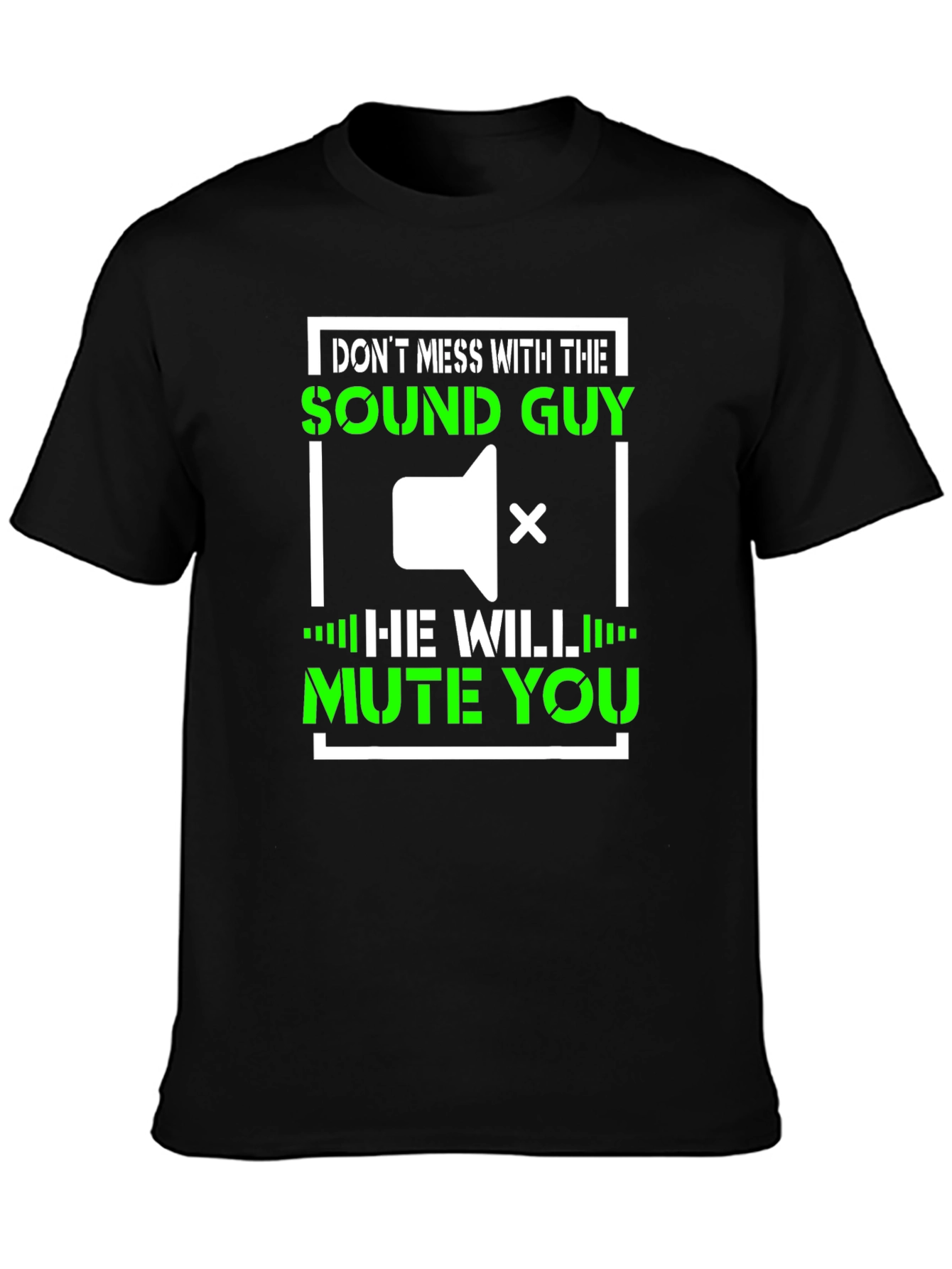 Sound Guy T-Shirt: Mute You