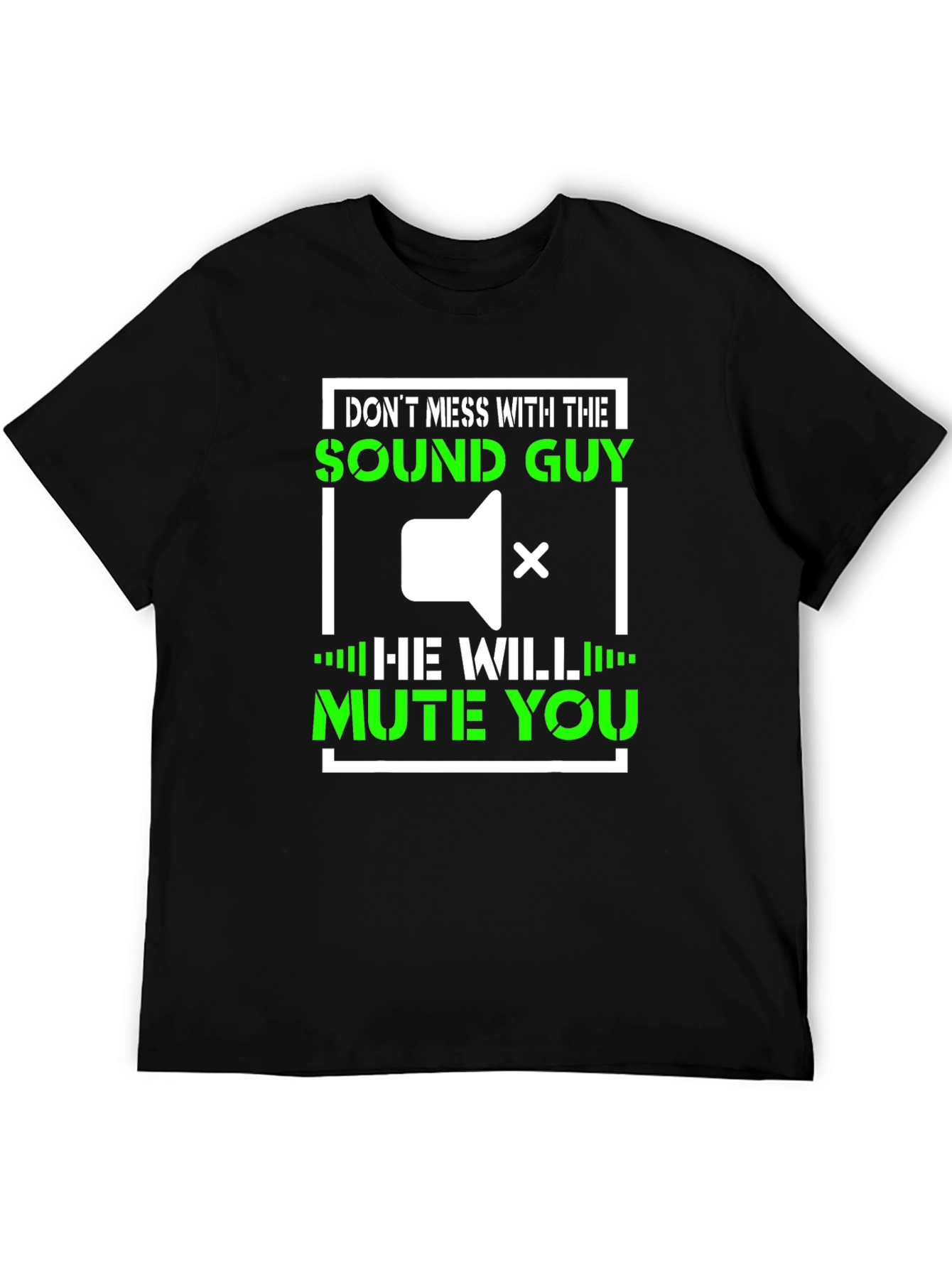 Sound Guy T-Shirt: Mute You