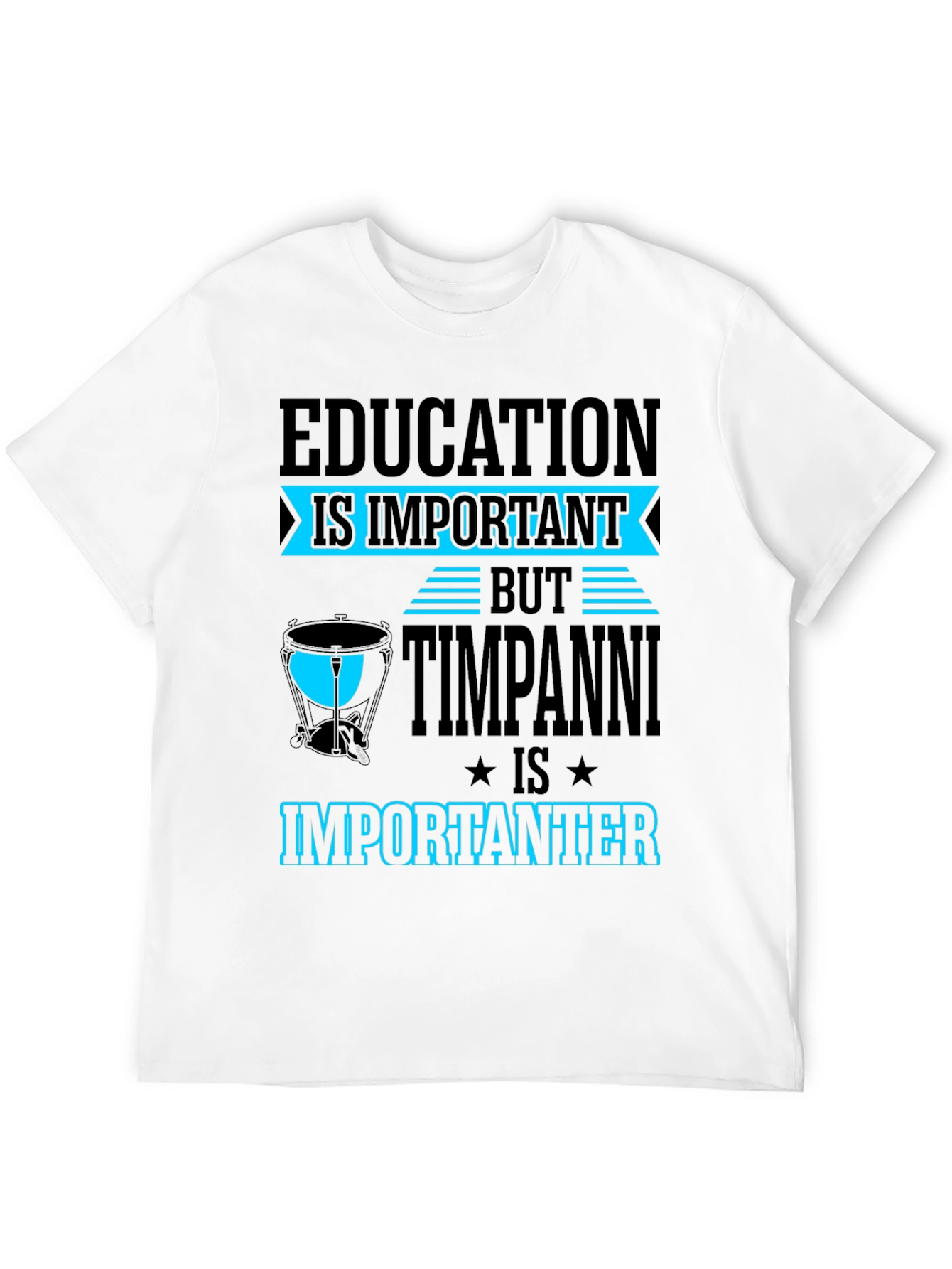 Education vs Timpani T-Shirt - Musician Humor Tee