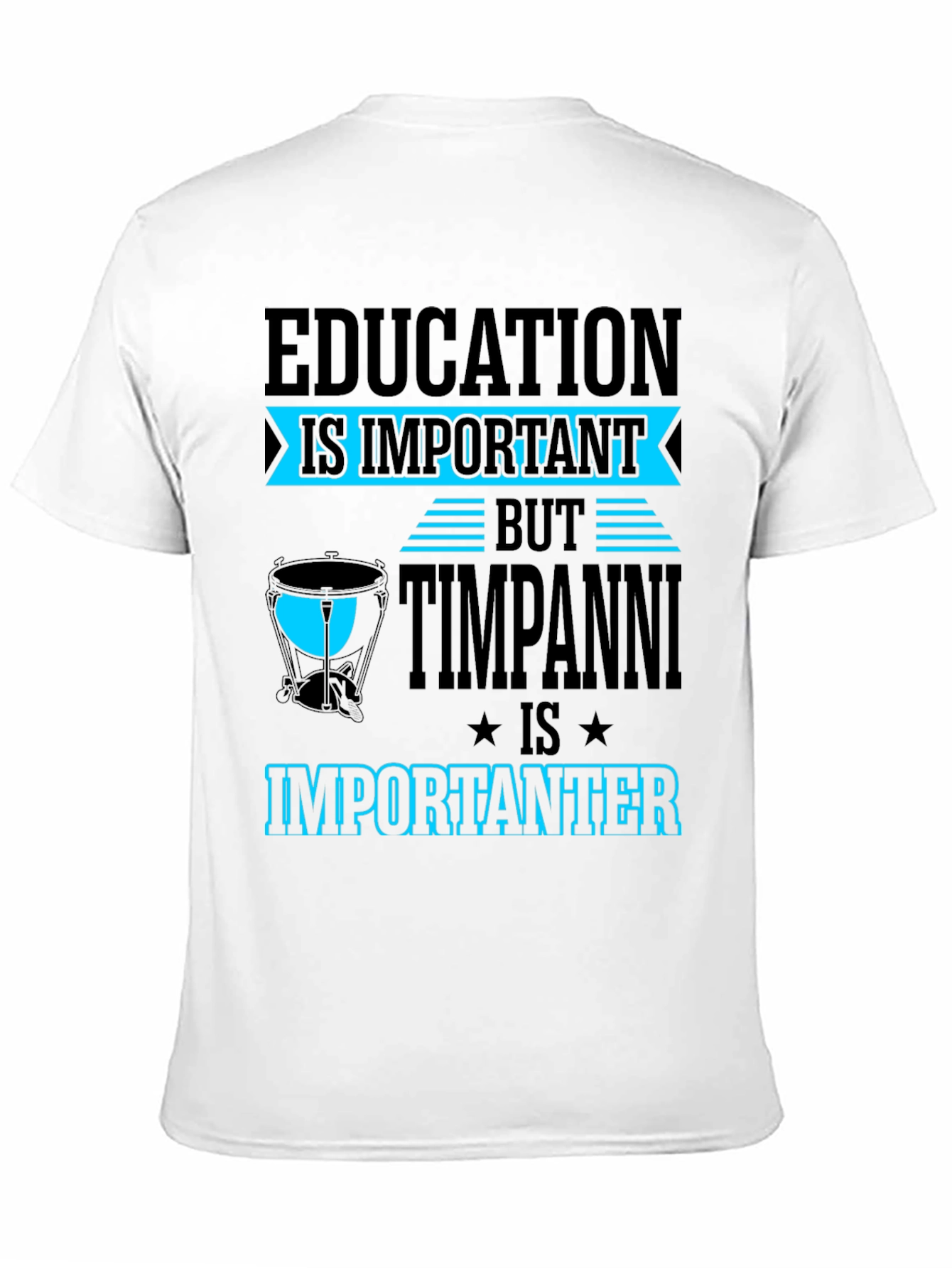 Education vs Timpani T-Shirt - Musician Humor Tee