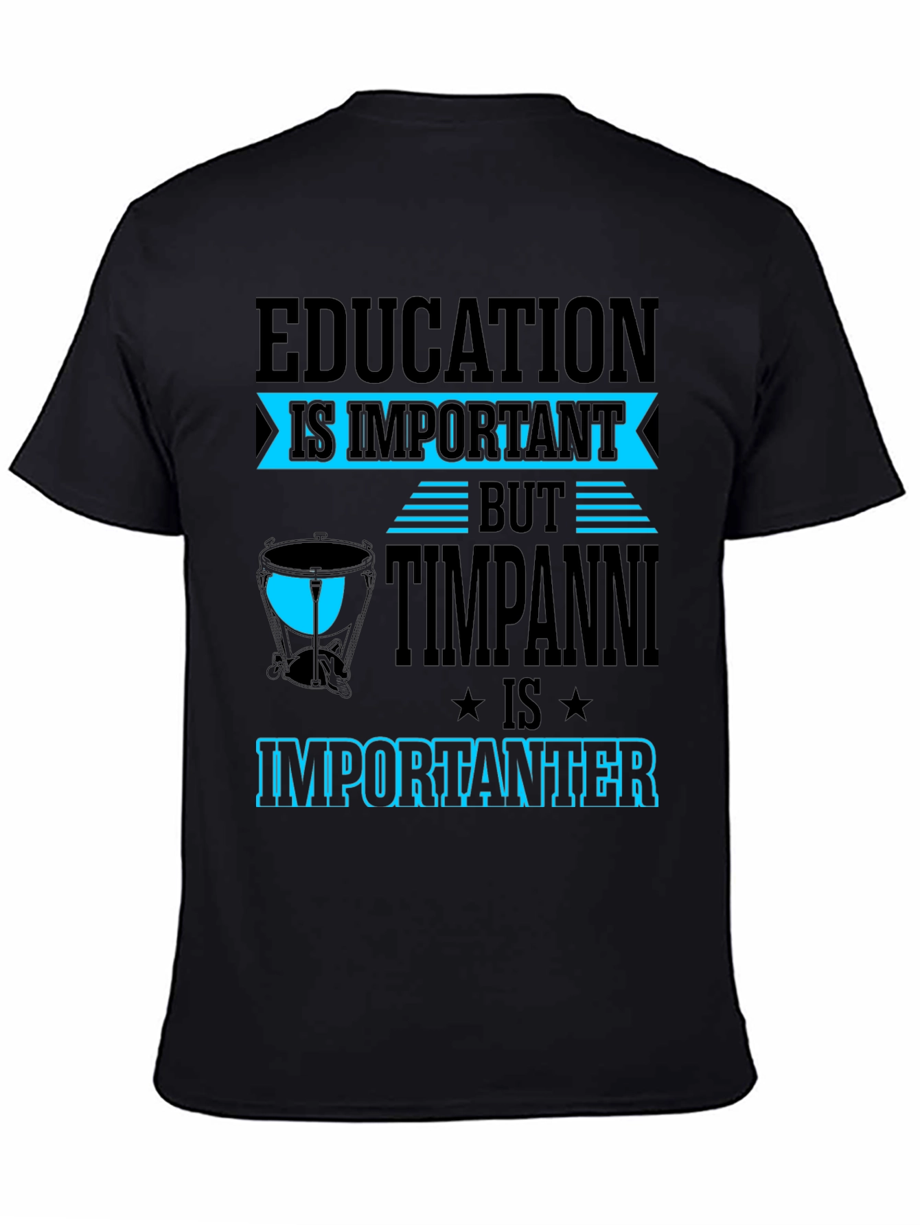 Education vs Timpani T-Shirt - Musician Humor Tee