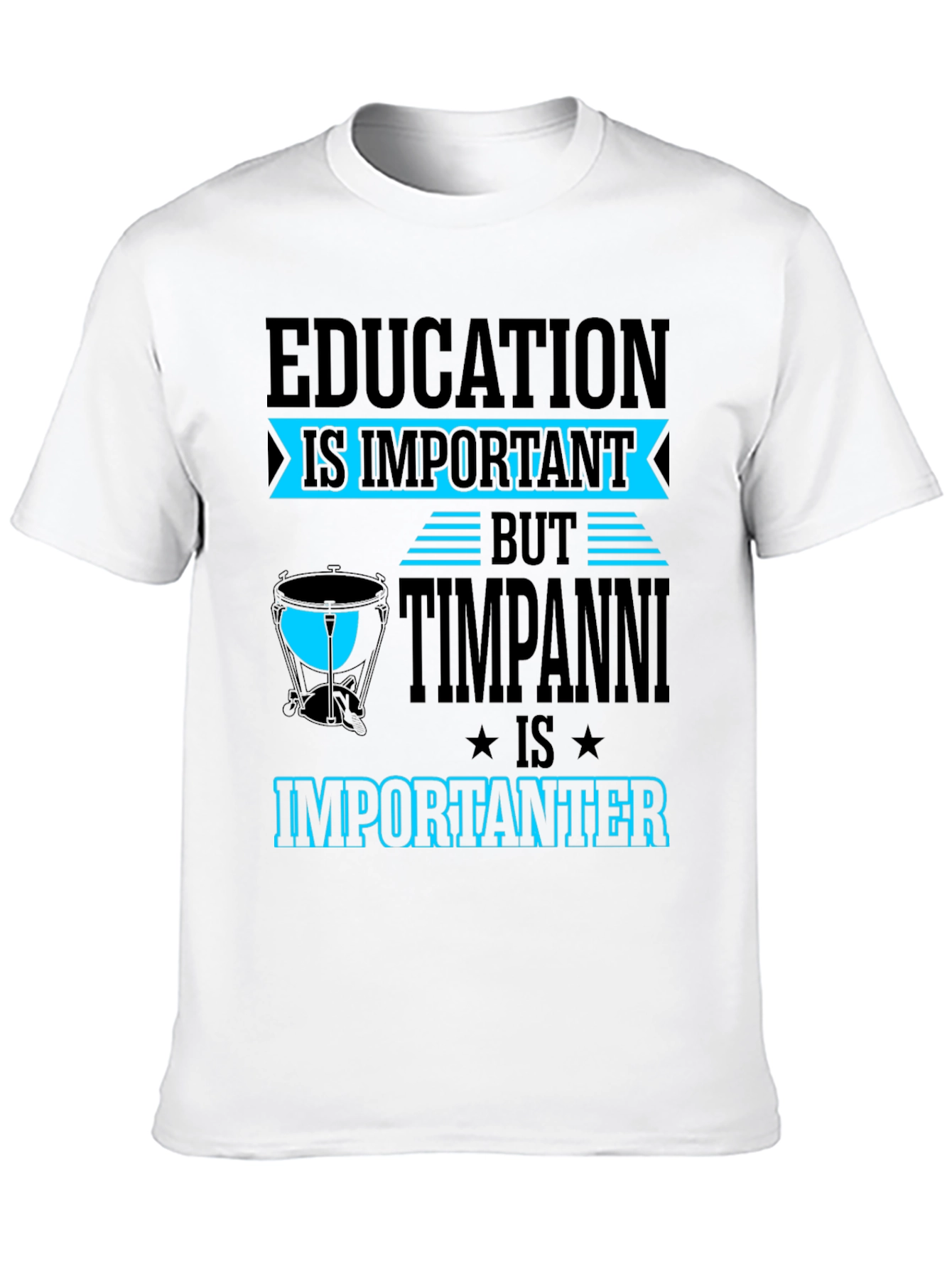 Education vs Timpani T-Shirt - Musician Humor Tee