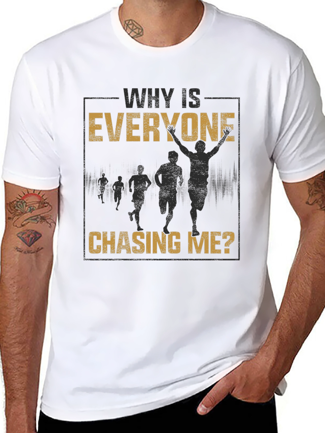 Why Is Everyone Chasing Me? Graphic Tee