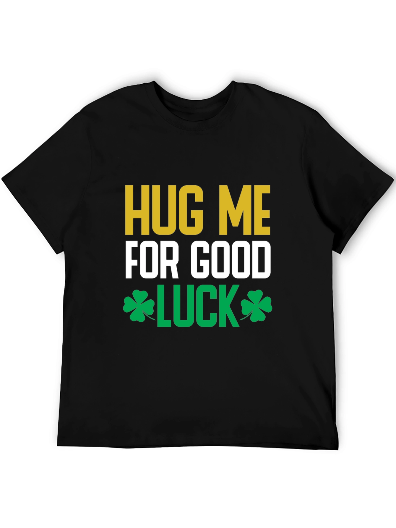 Hug Me For Good Luck T-Shirt