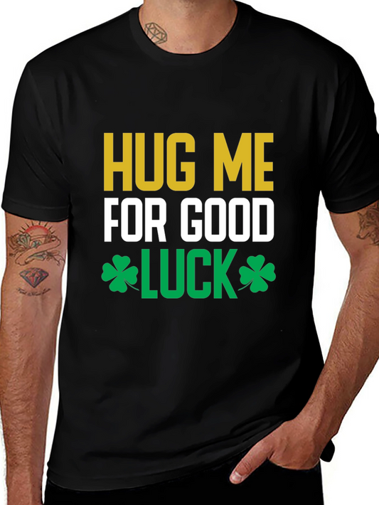 Hug Me For Good Luck T-Shirt