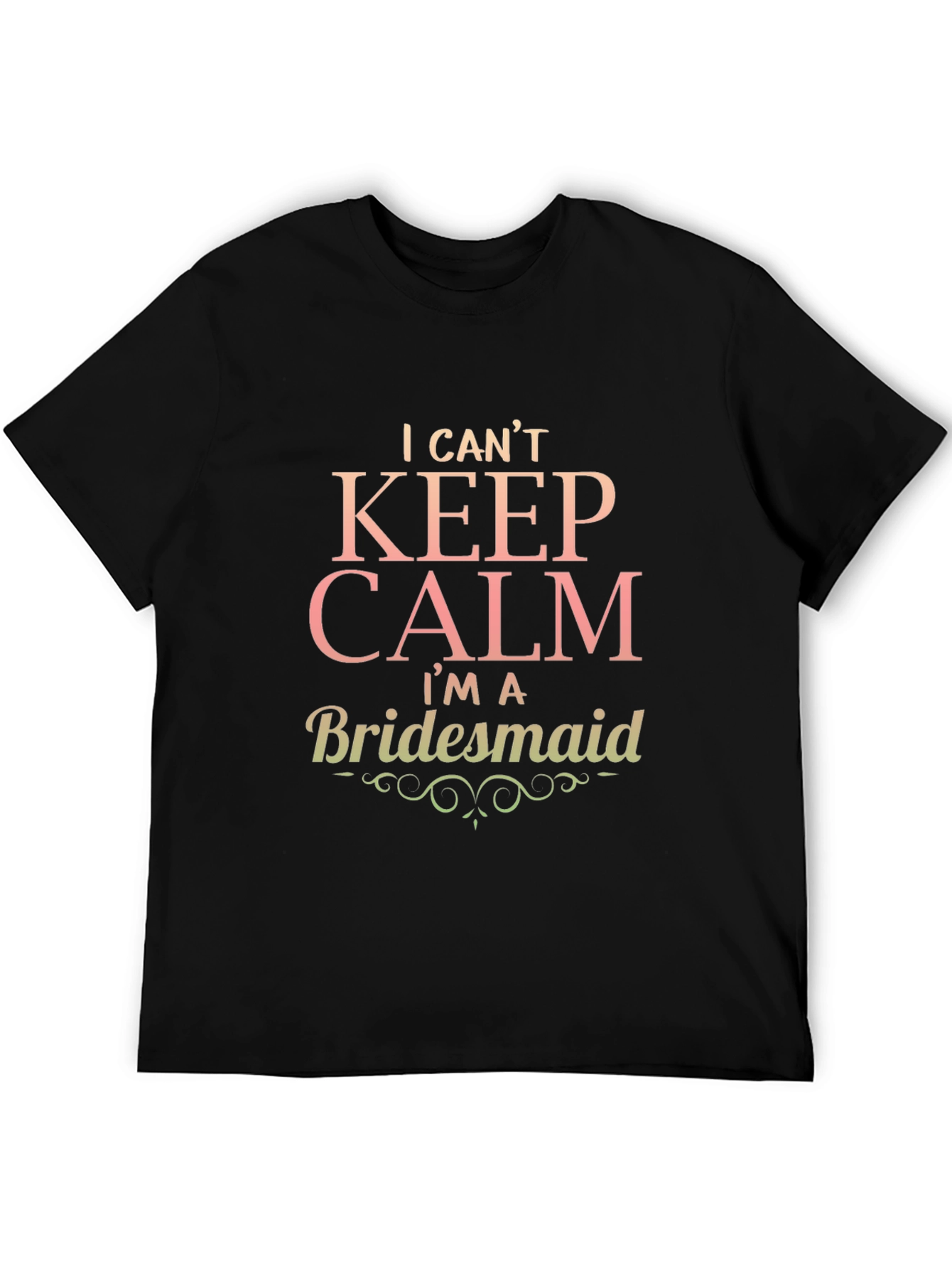 Bridesmaid T-Shirt - I Cant Keep Calm!