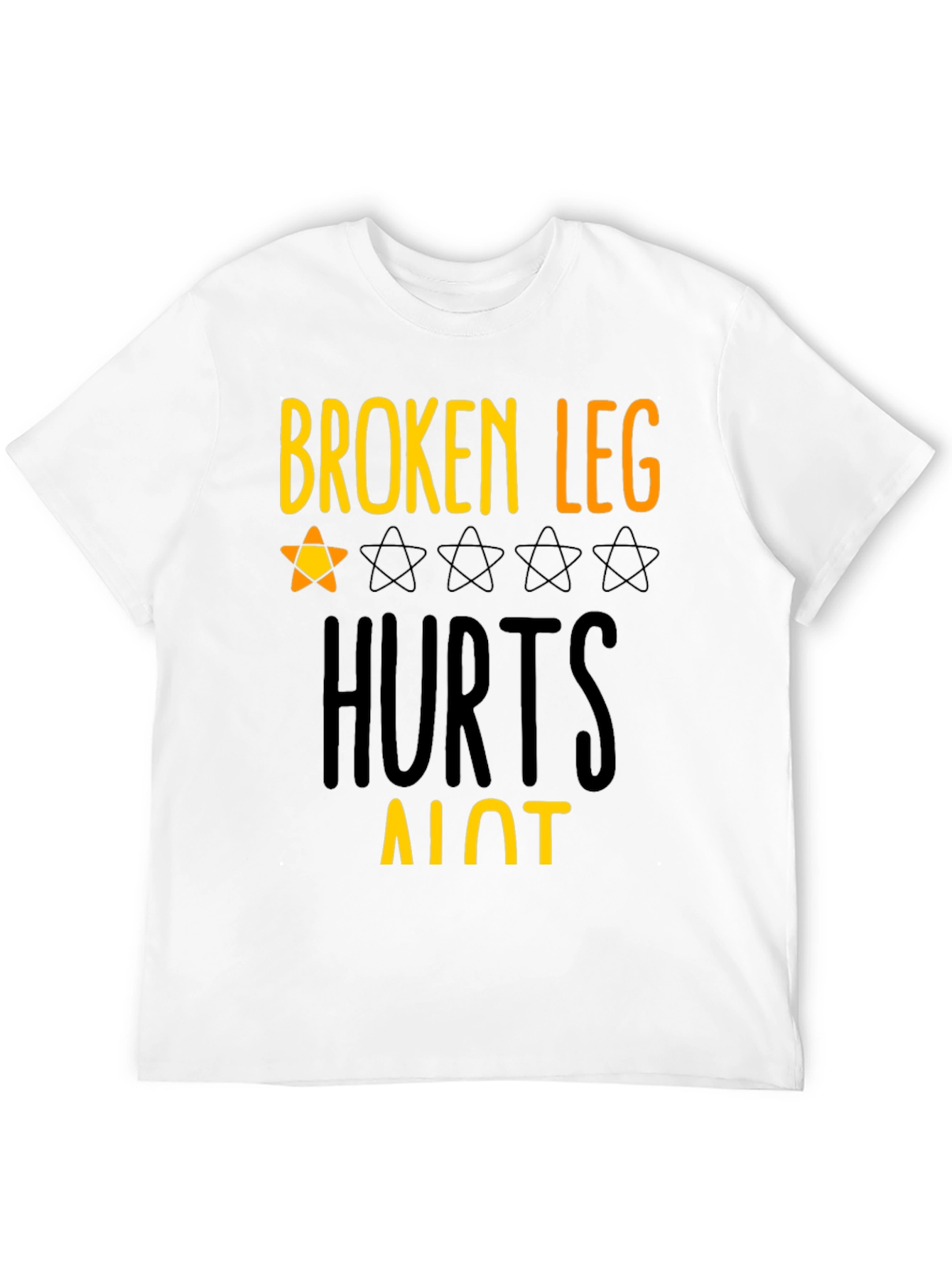 Broken Leg Hurts Alot Graphic Tee