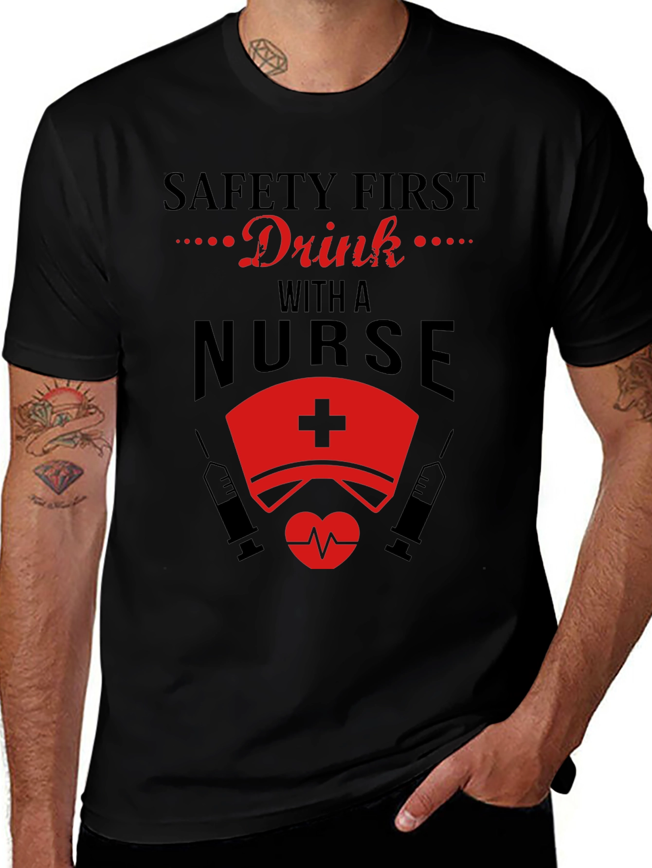 Safety First Drink With A Nurse T-Shirt