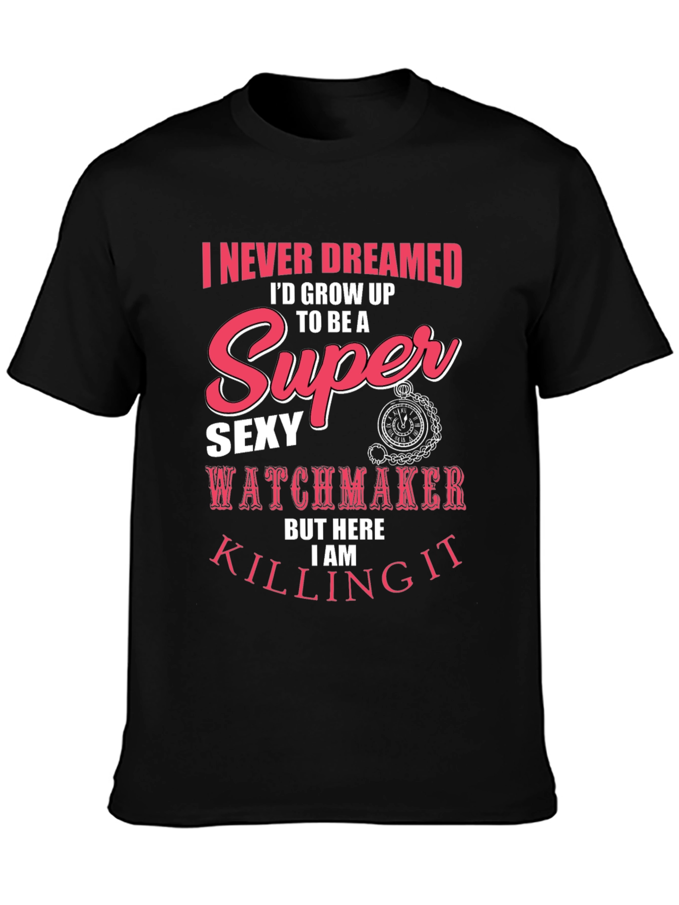 Super Sexy Watchmaker T-Shirt