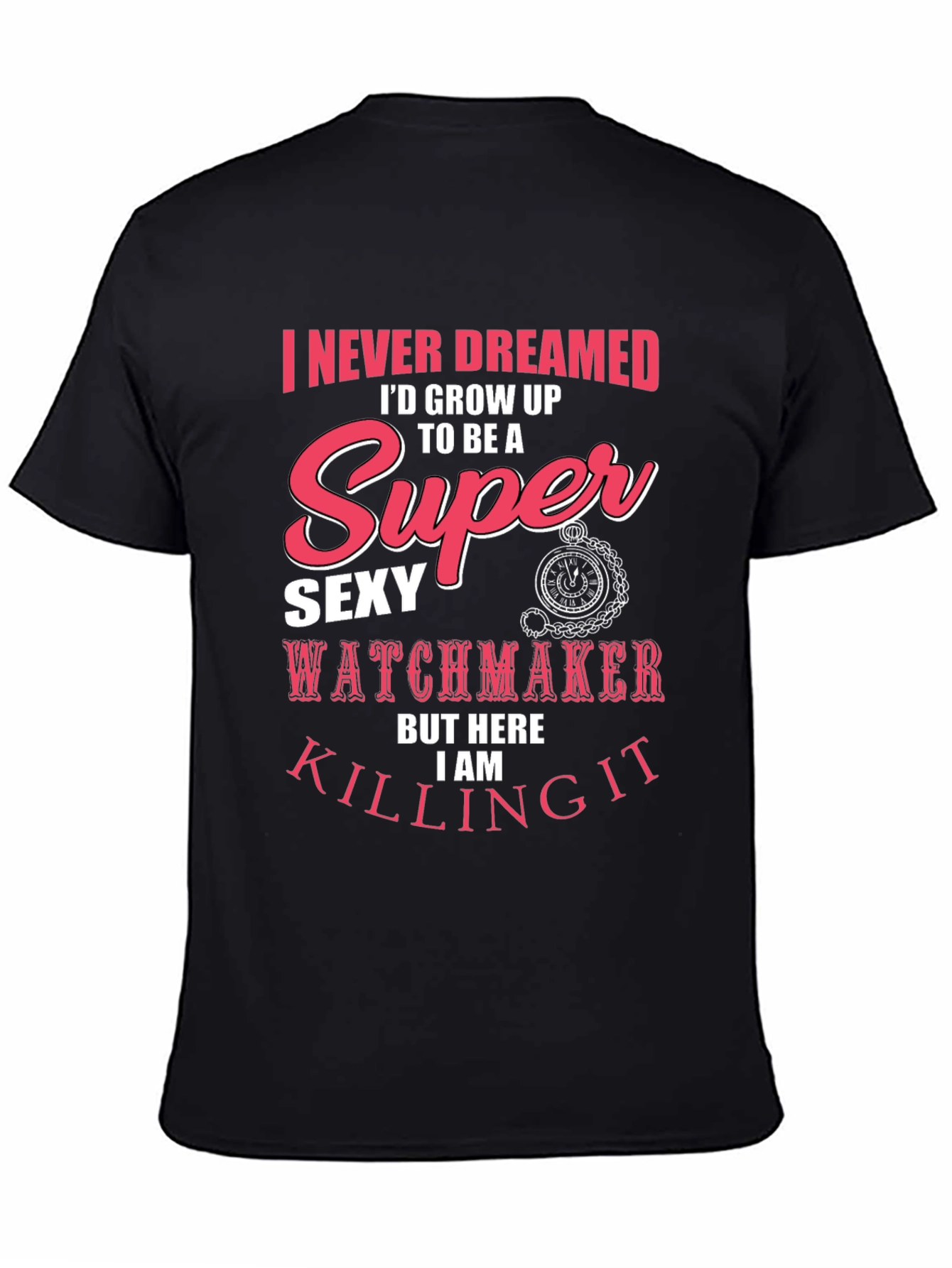 Super Sexy Watchmaker T-Shirt