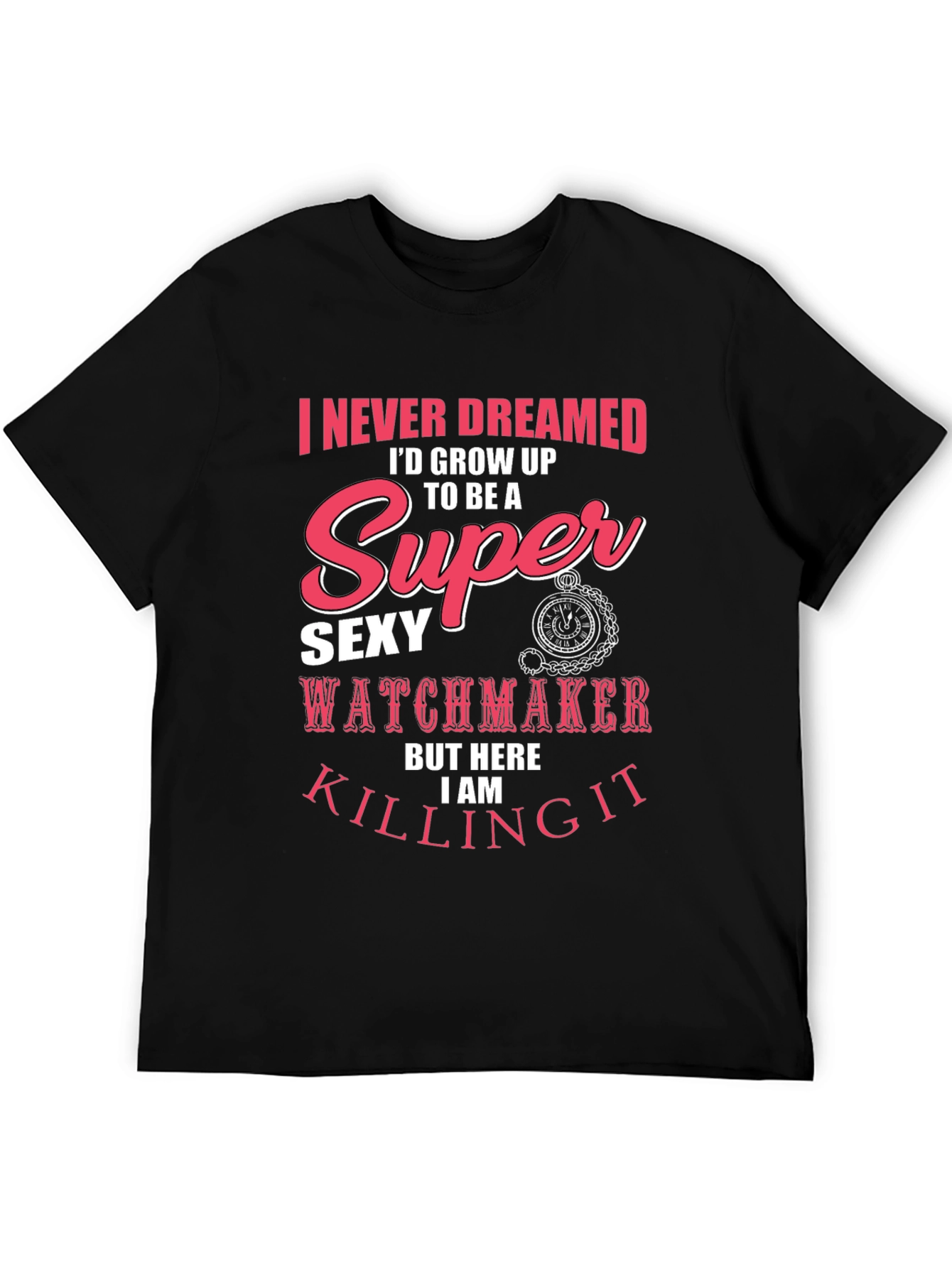 Super Sexy Watchmaker T-Shirt
