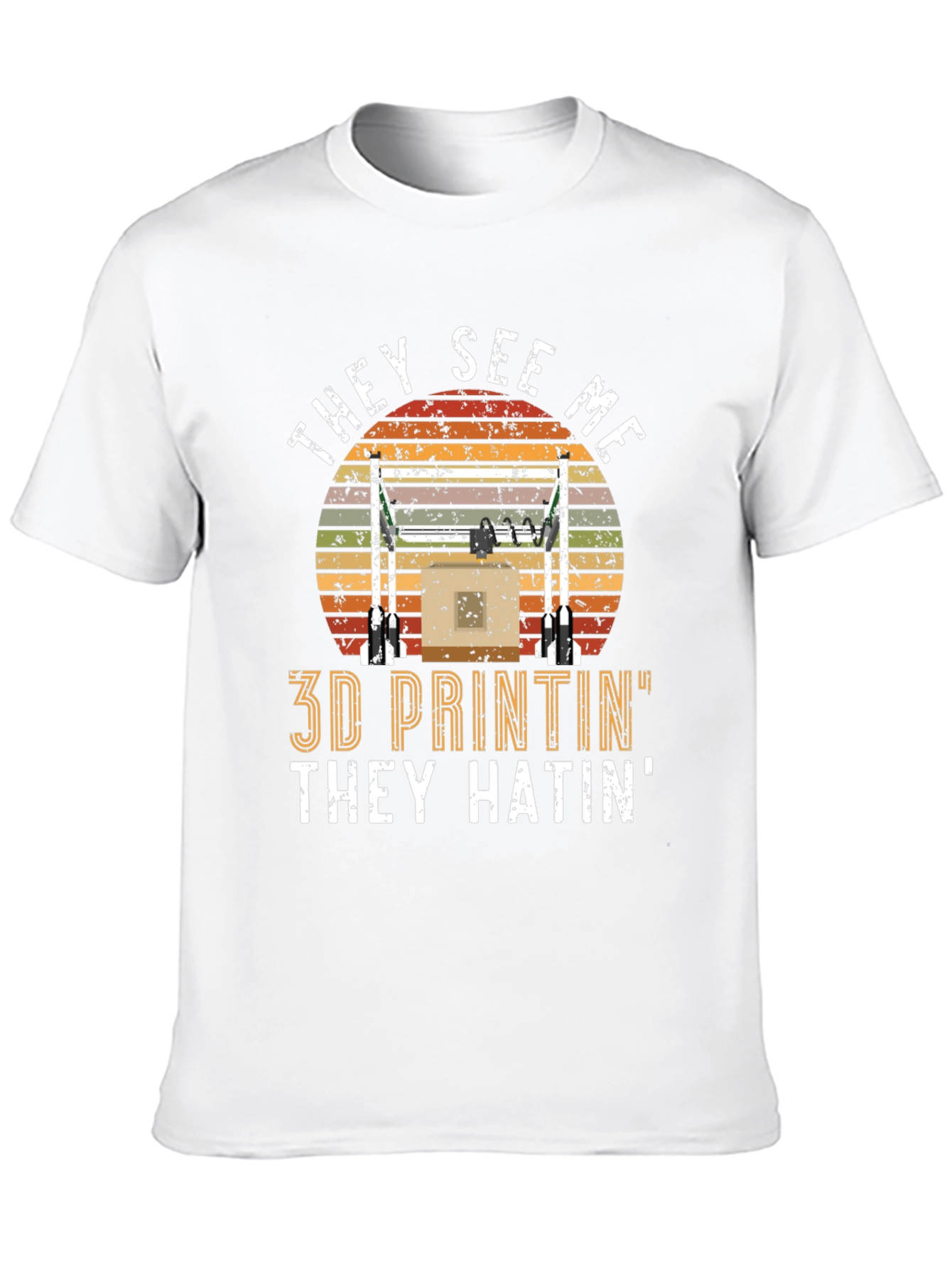 3D Printing T-Shirt: They See Me Printin