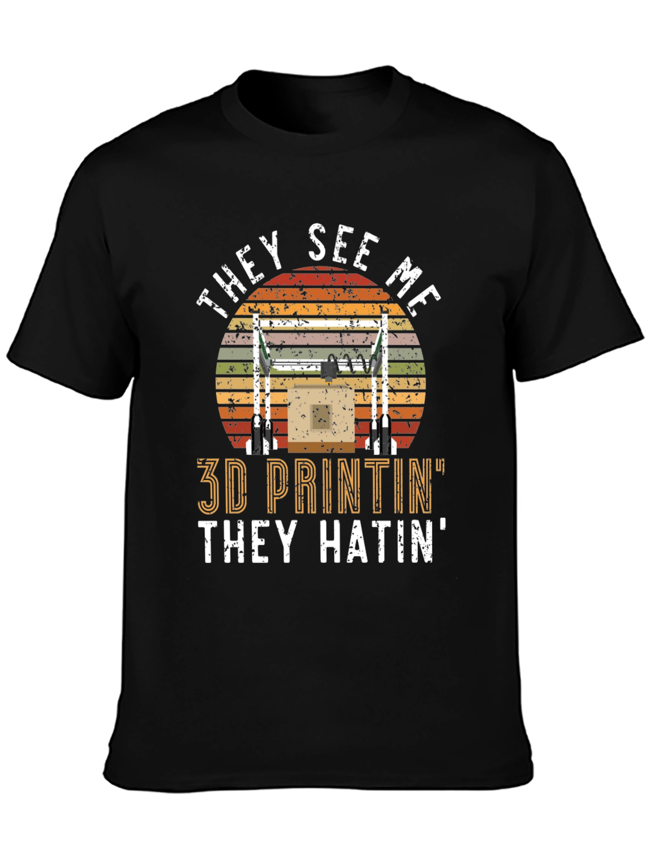 3D Printing T-Shirt: They See Me Printin