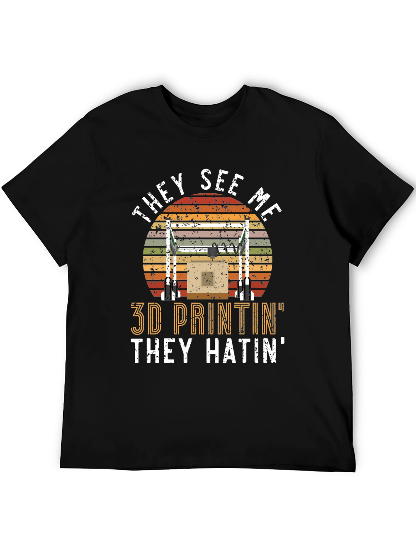 3D Printing T-Shirt: They See Me Printin