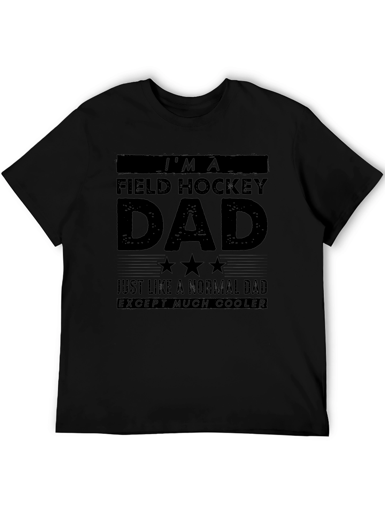 Field Hockey Dad T-Shirt - Cooler Than Normal