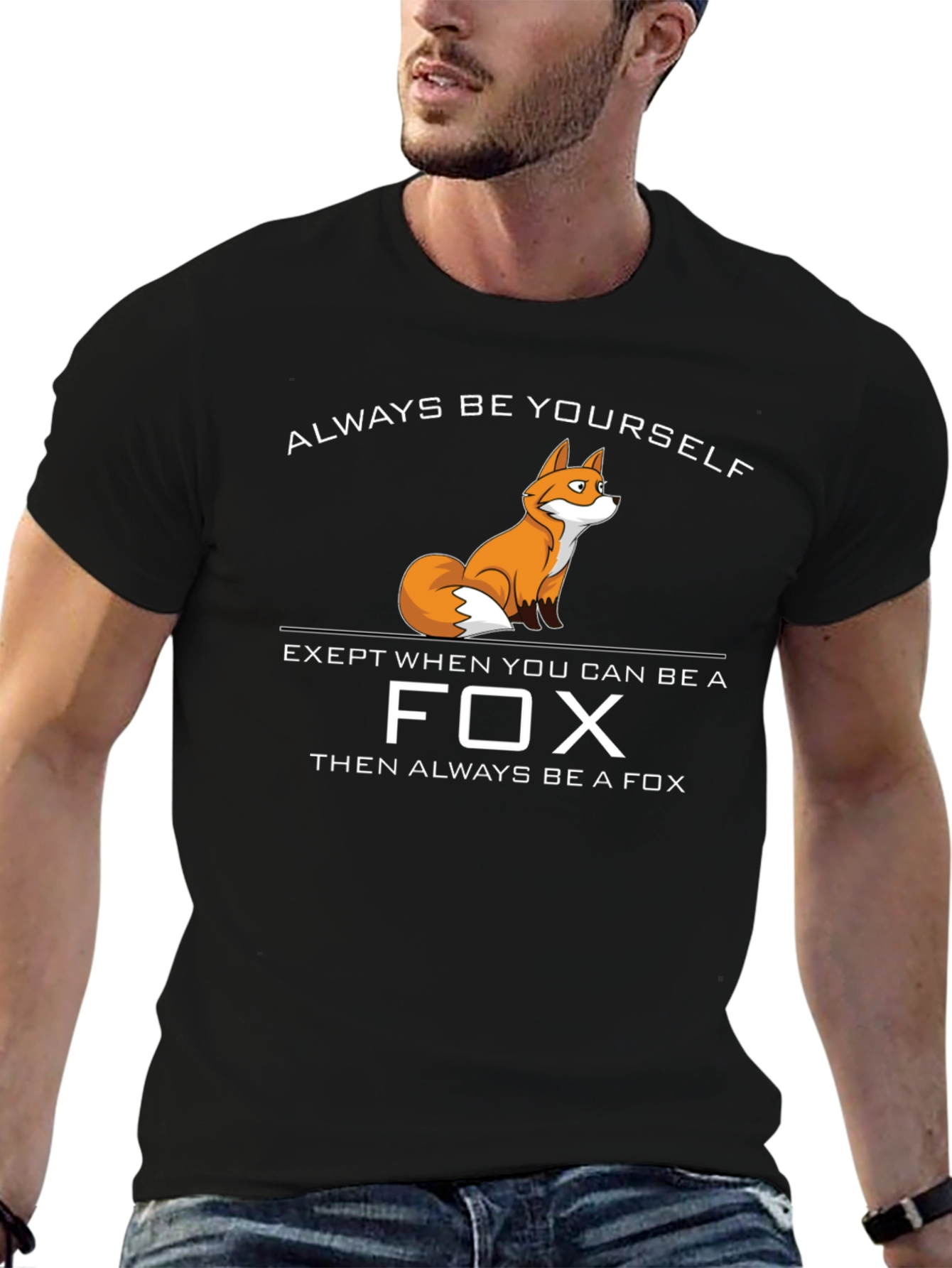 Be a Fox T-Shirt - Funny Novelty Tee
