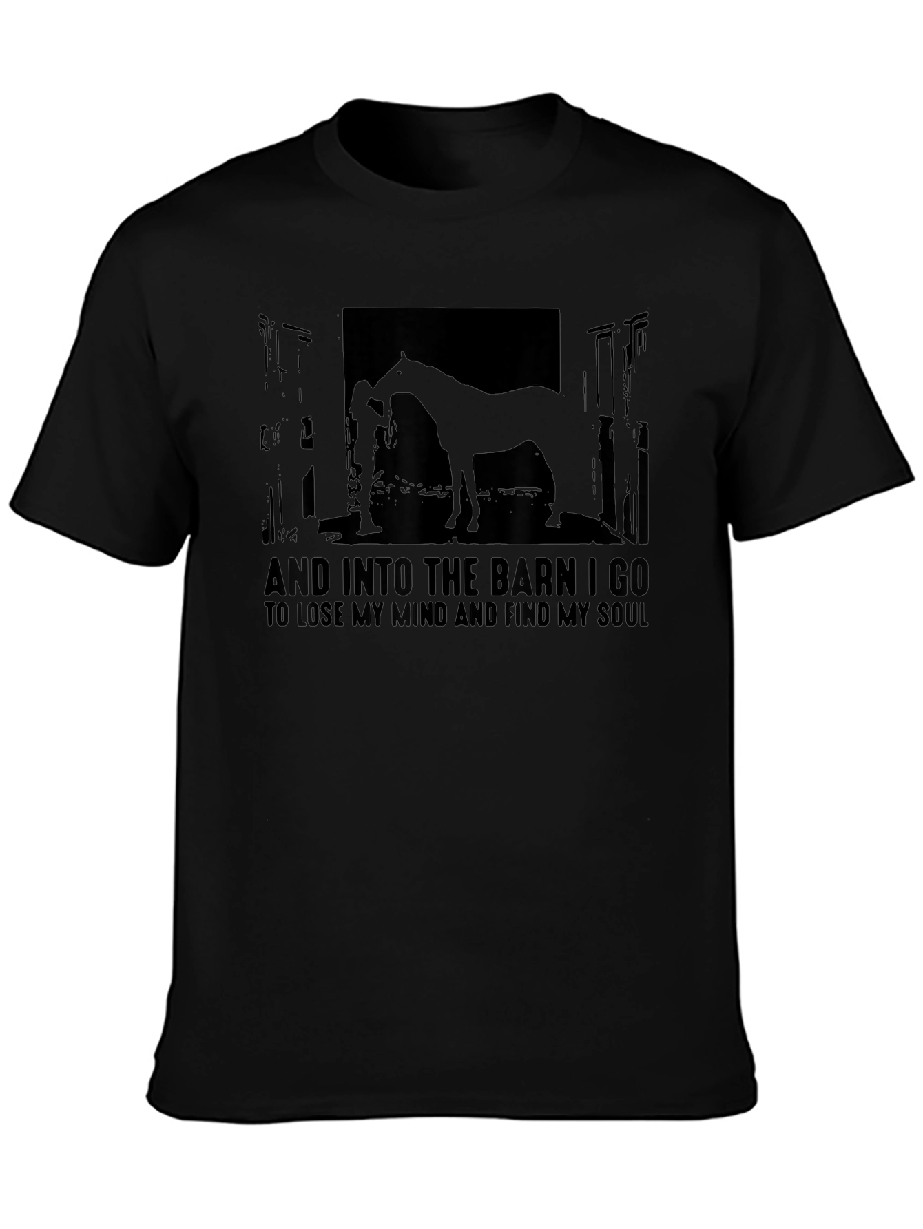 And Into The Barn I Go T-Shirt