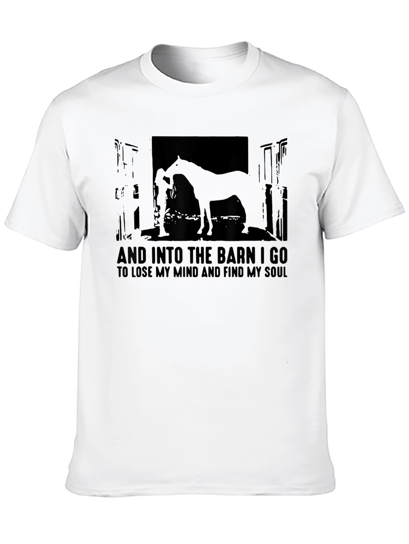 And Into The Barn I Go T-Shirt
