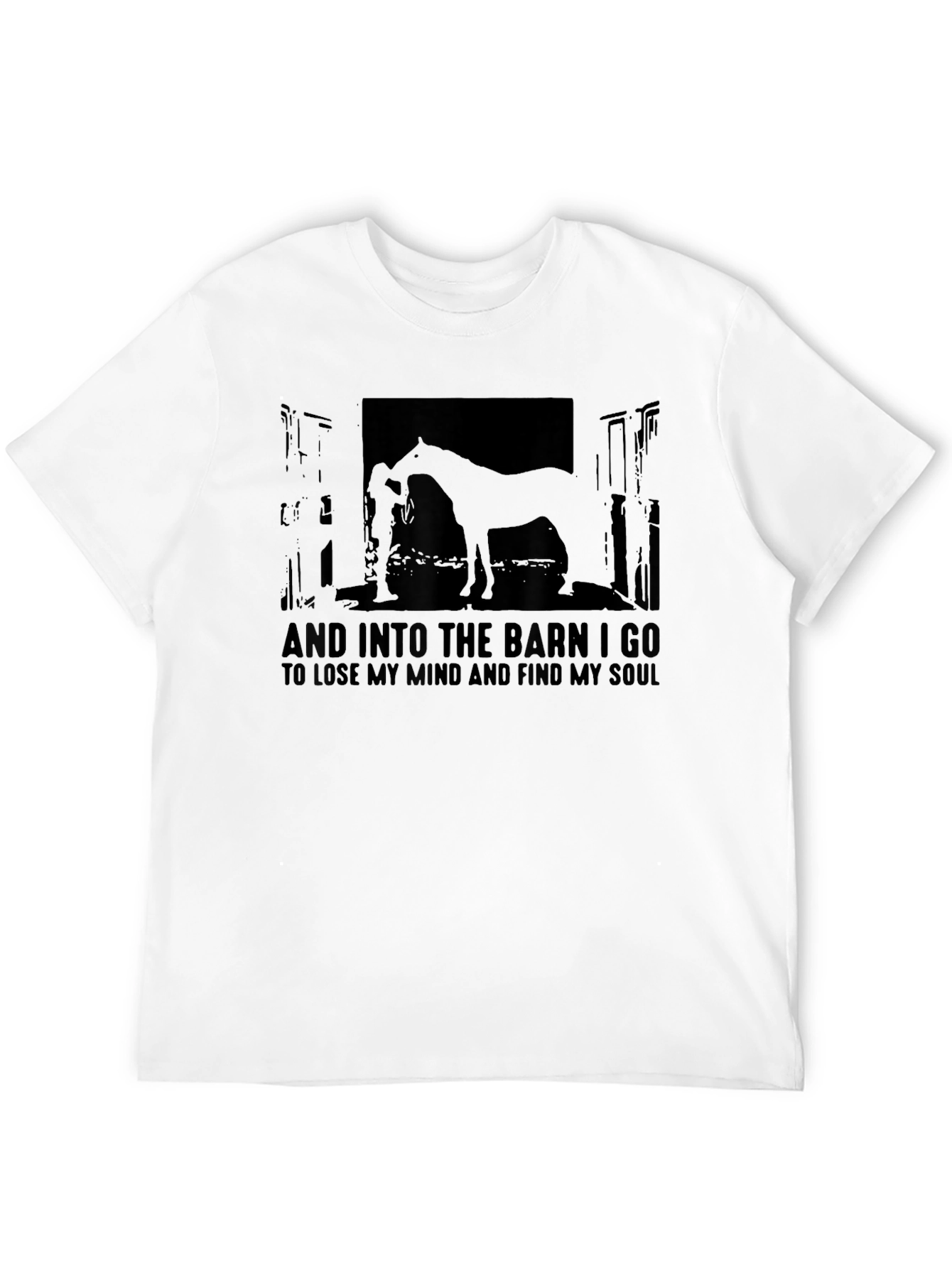 And Into The Barn I Go T-Shirt