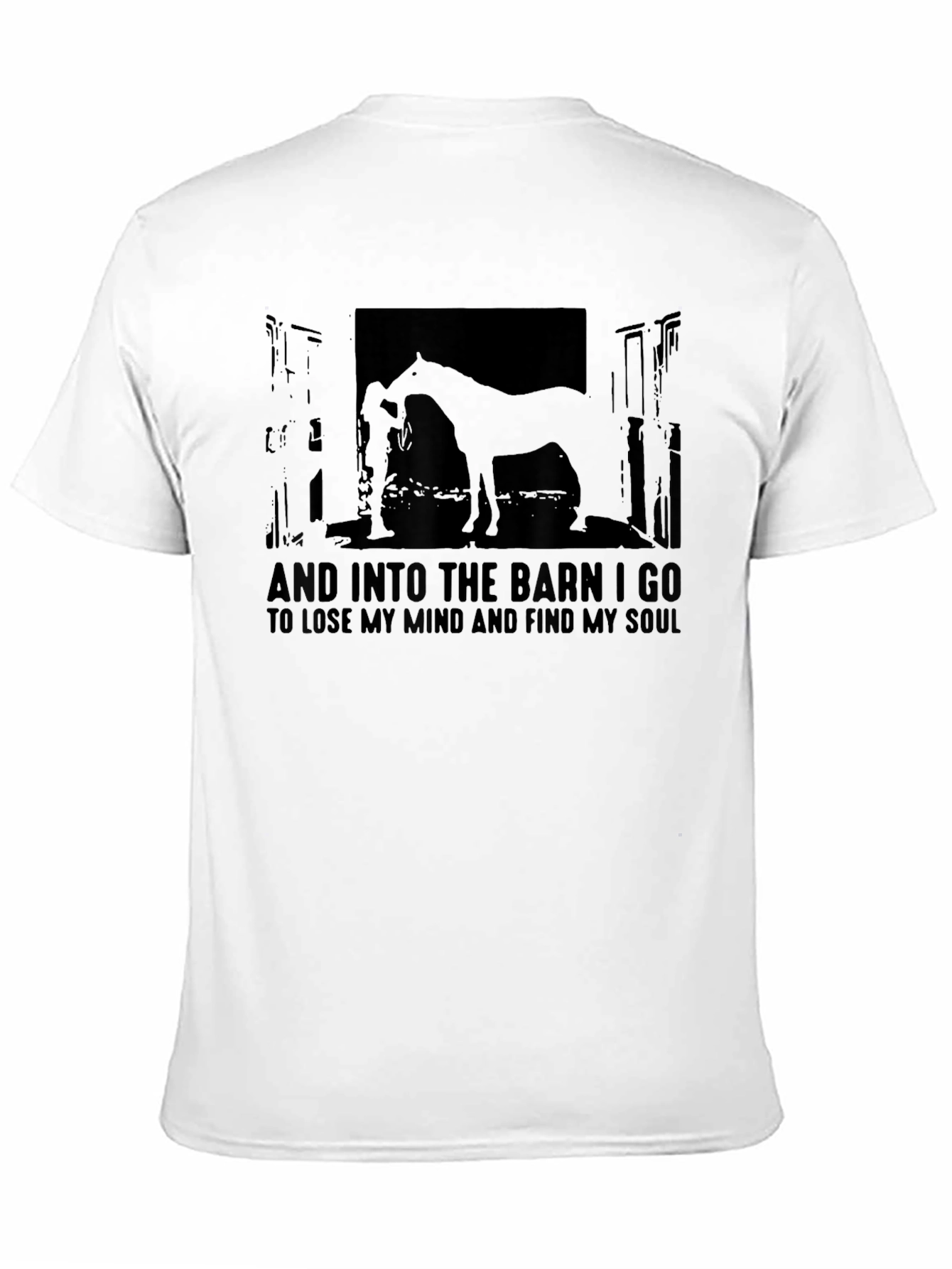 And Into The Barn I Go T-Shirt
