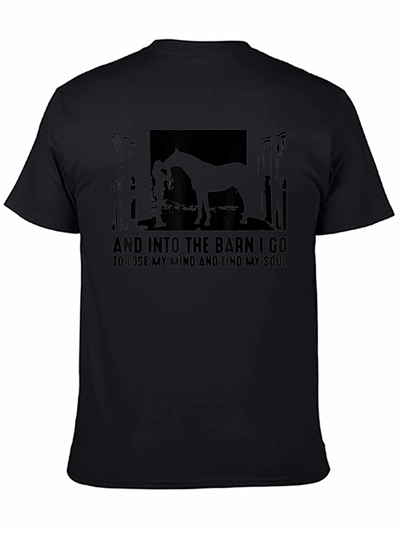 And Into The Barn I Go T-Shirt