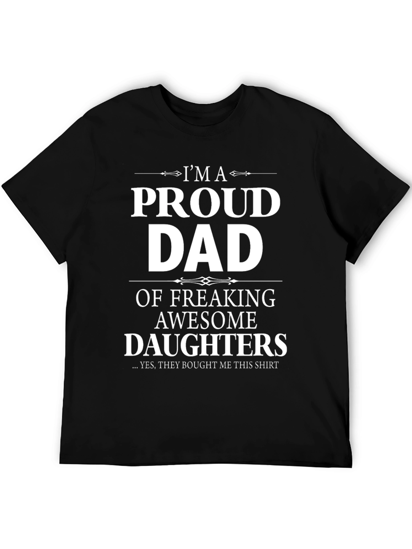 Proud Dad T-Shirt - Awesome Daughters Gift