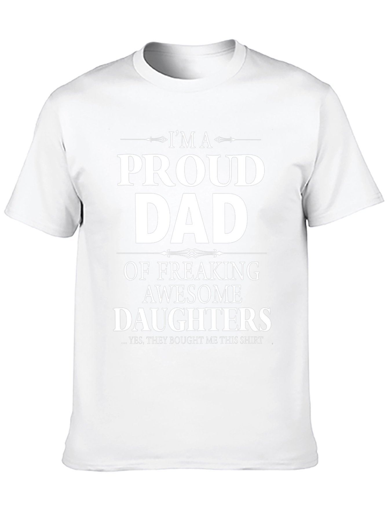Proud Dad T-Shirt - Awesome Daughters Gift
