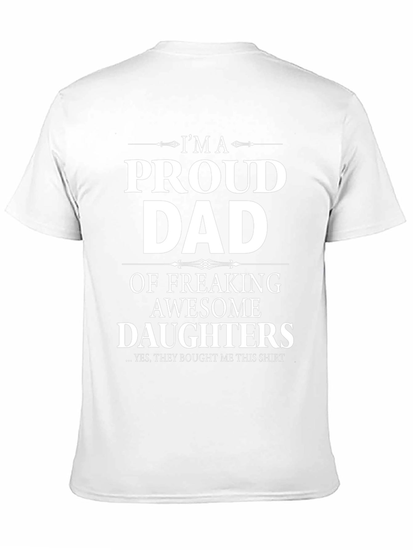Proud Dad T-Shirt - Awesome Daughters Gift