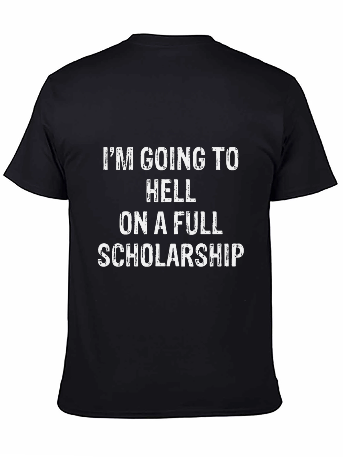 Funny Scholarship T-Shirt - Going To Hell