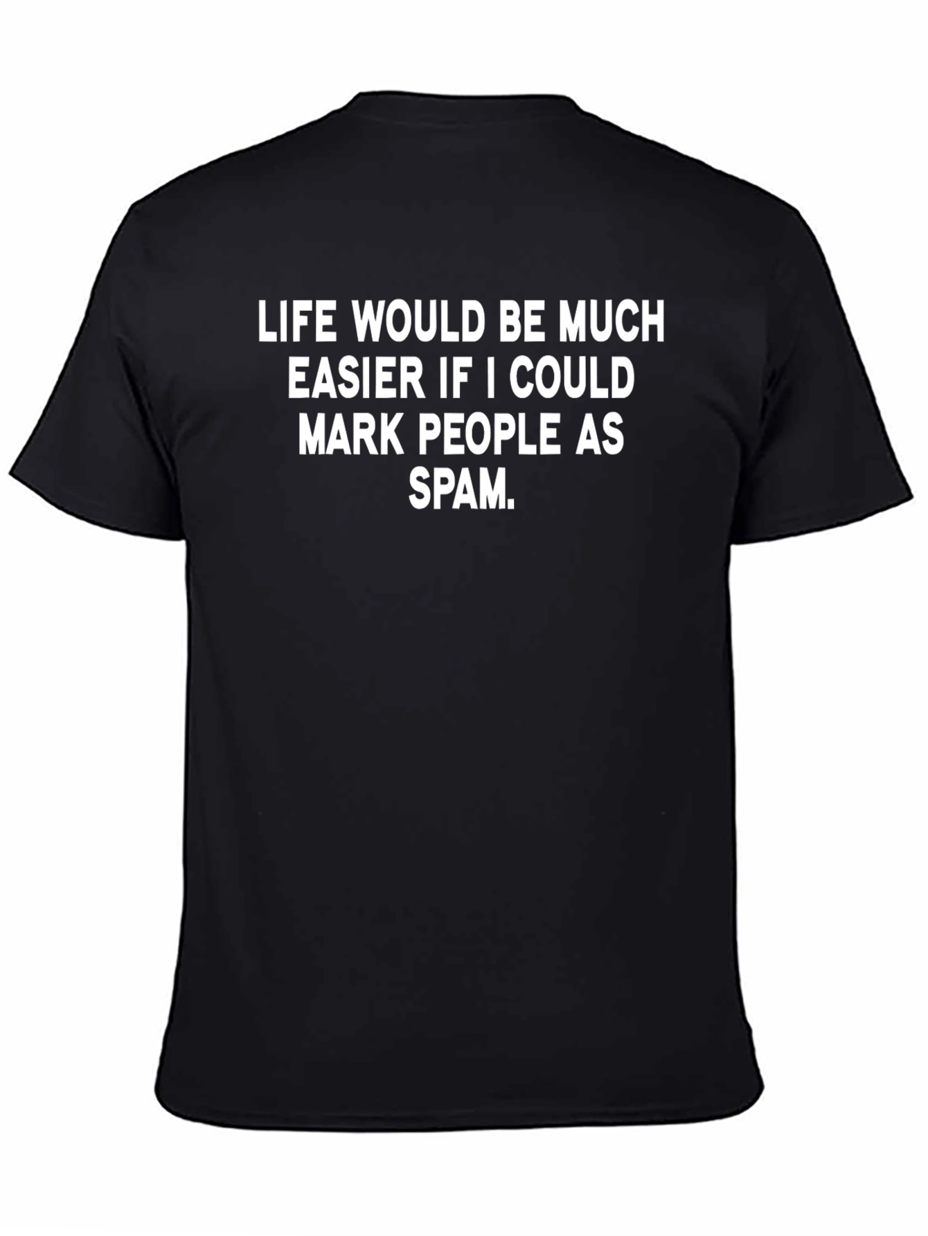 Life Would Be Easier Funny T-Shirt