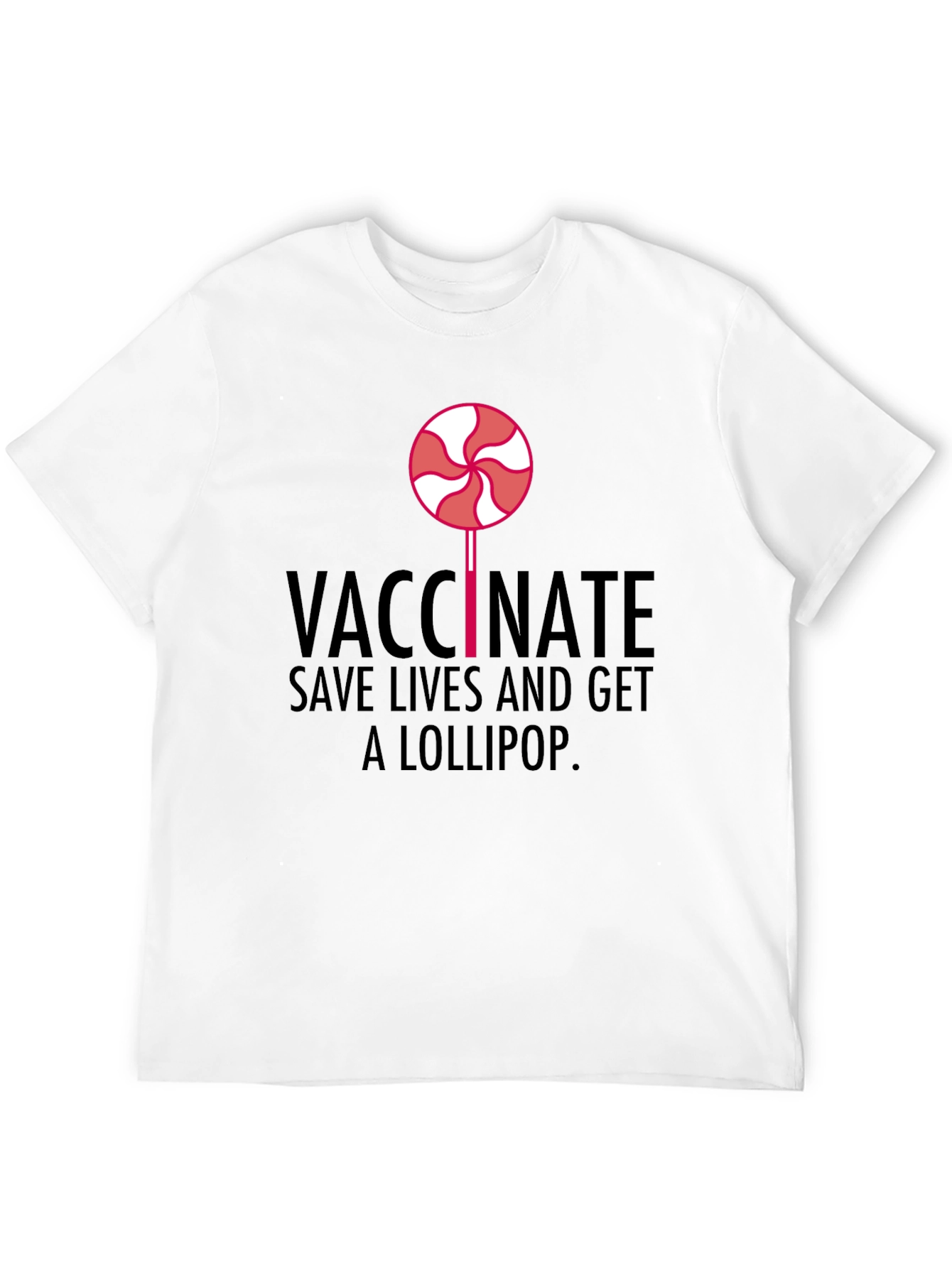 Vaccinate Save Lives Get a Lollipop Black T-Shirt