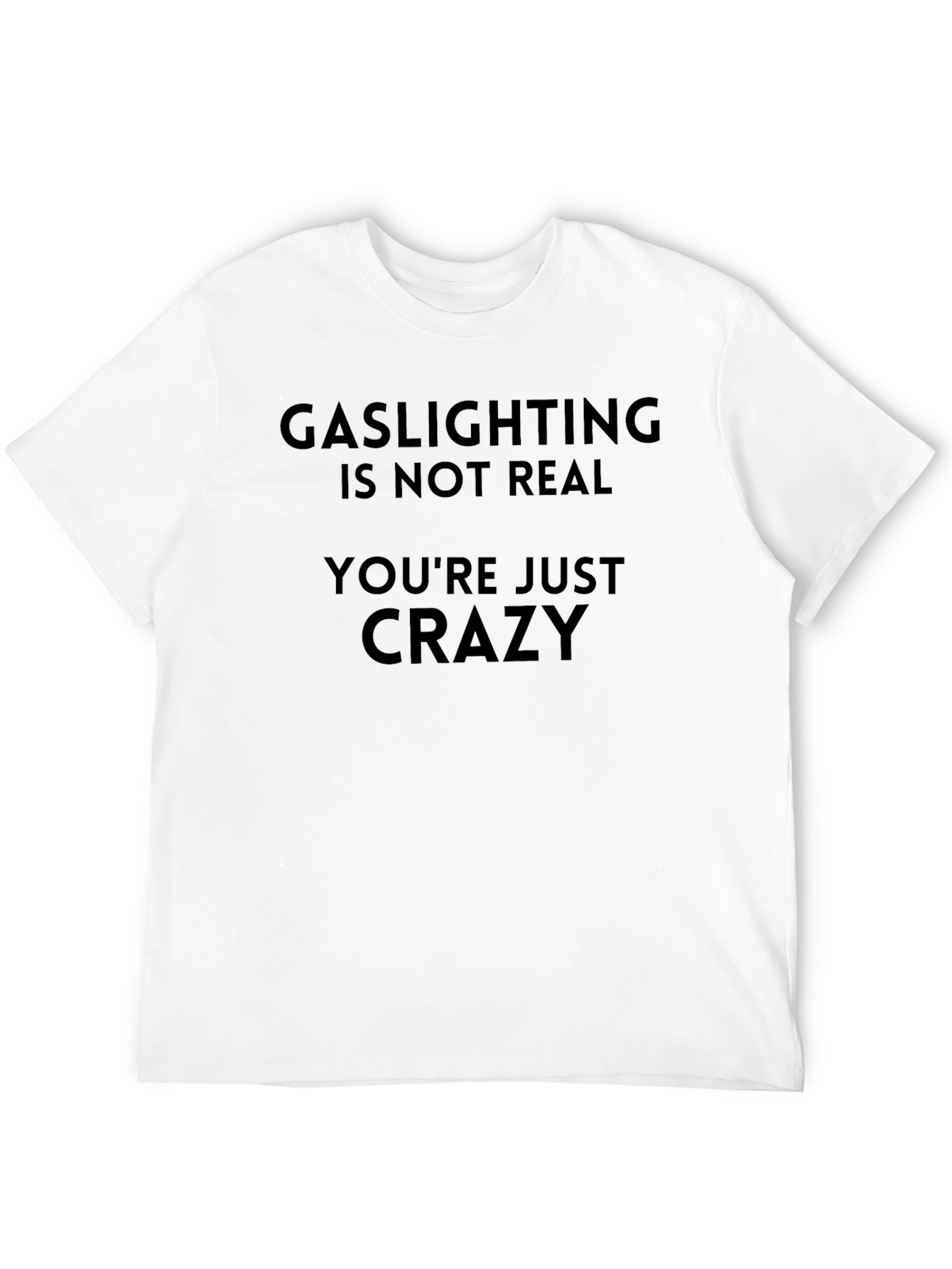 Gaslighting is Not Real Graphic Tee