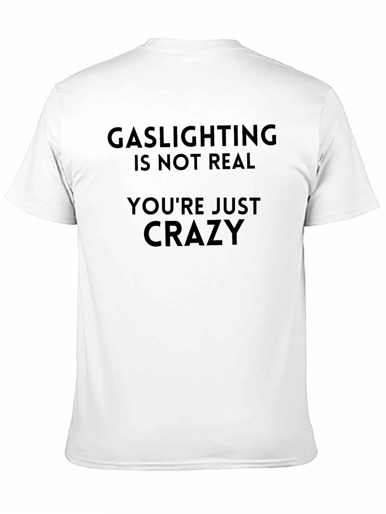 Gaslighting is Not Real Graphic Tee