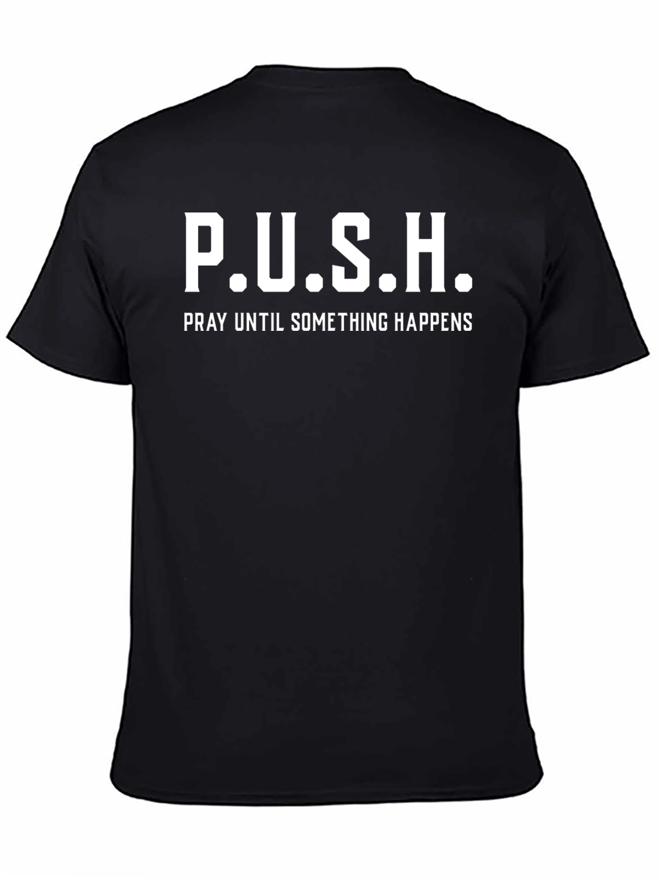 P.U.S.H. Graphic T-Shirt - Pray Until Something Happens