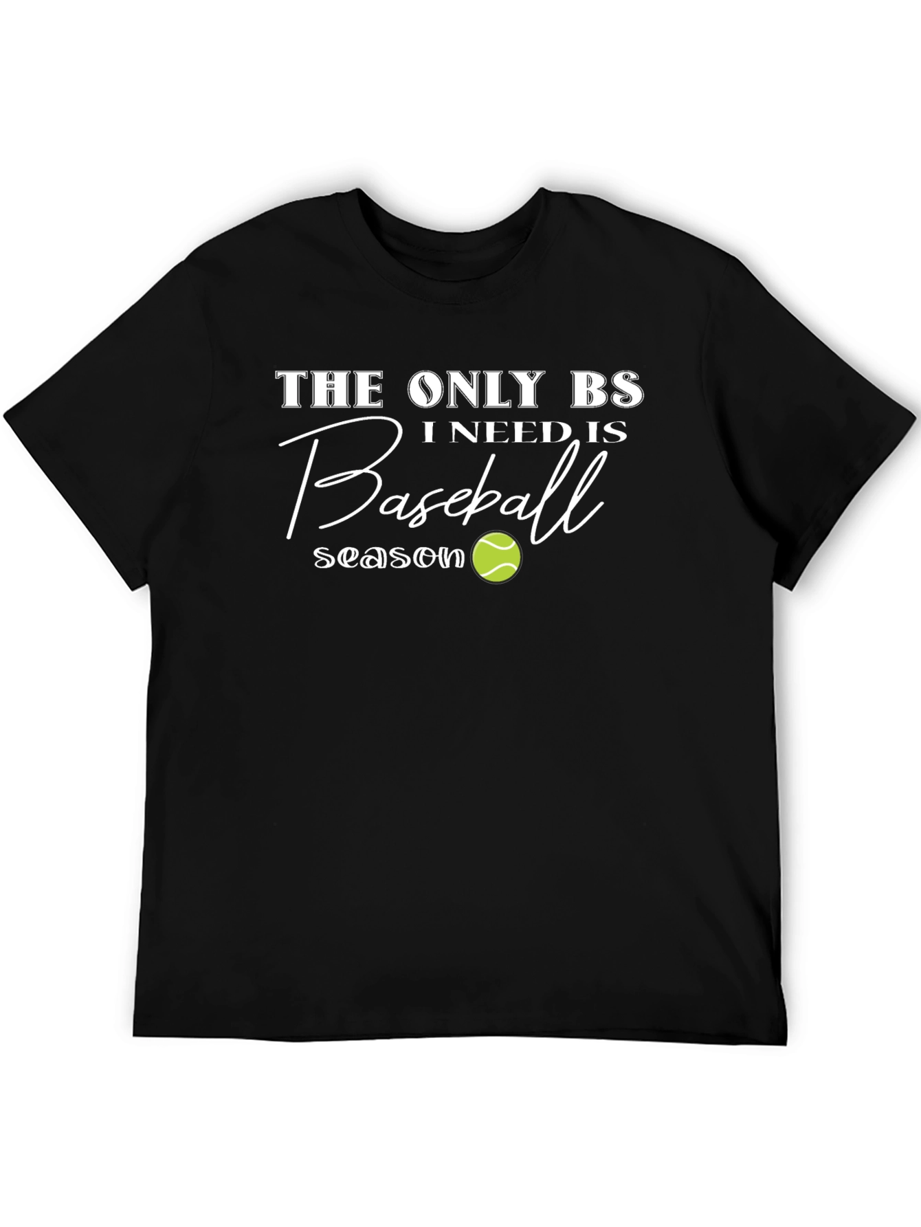 Baseball Season T-Shirt -  The Only BS I Need