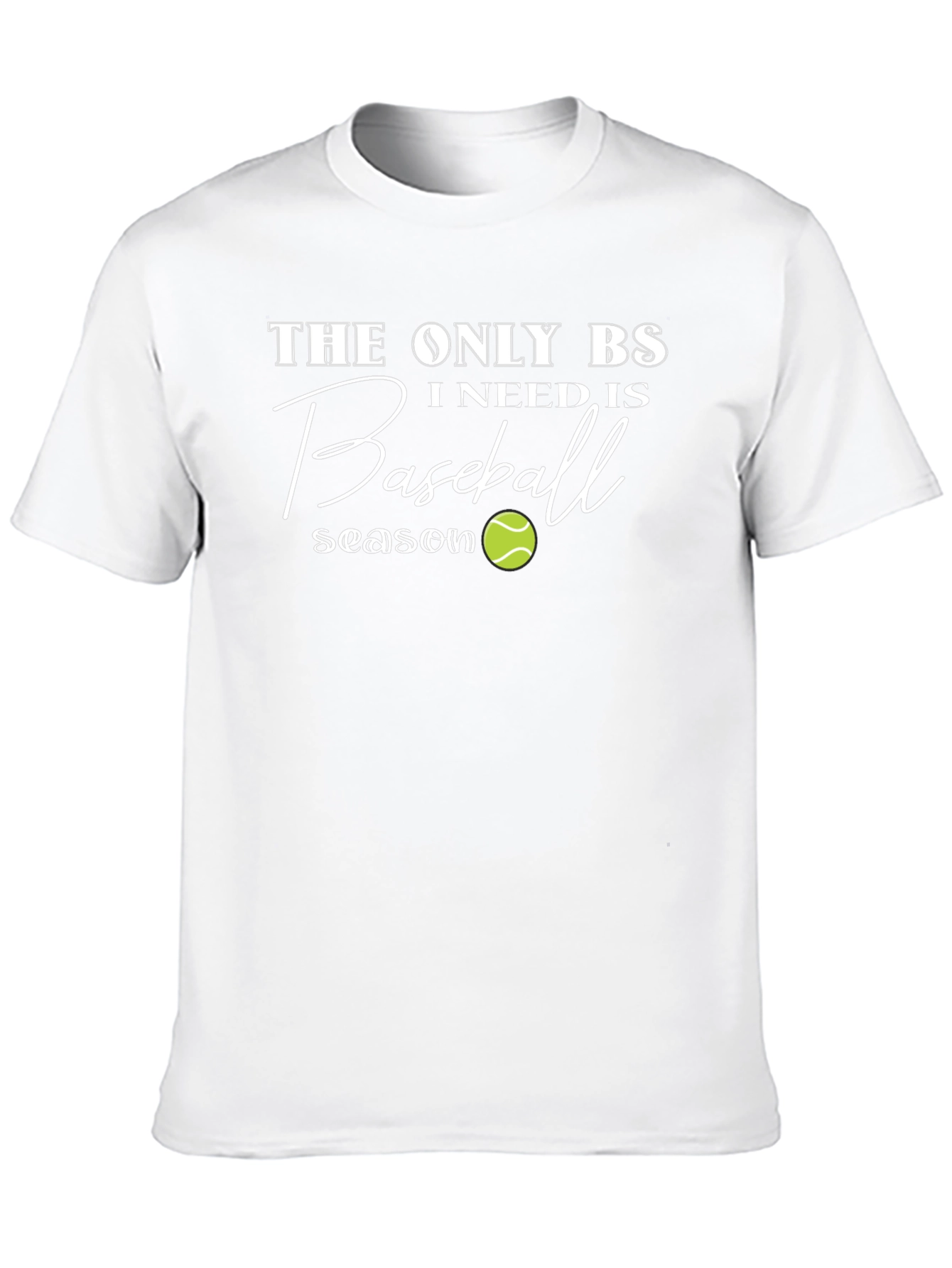 Baseball Season T-Shirt -  The Only BS I Need