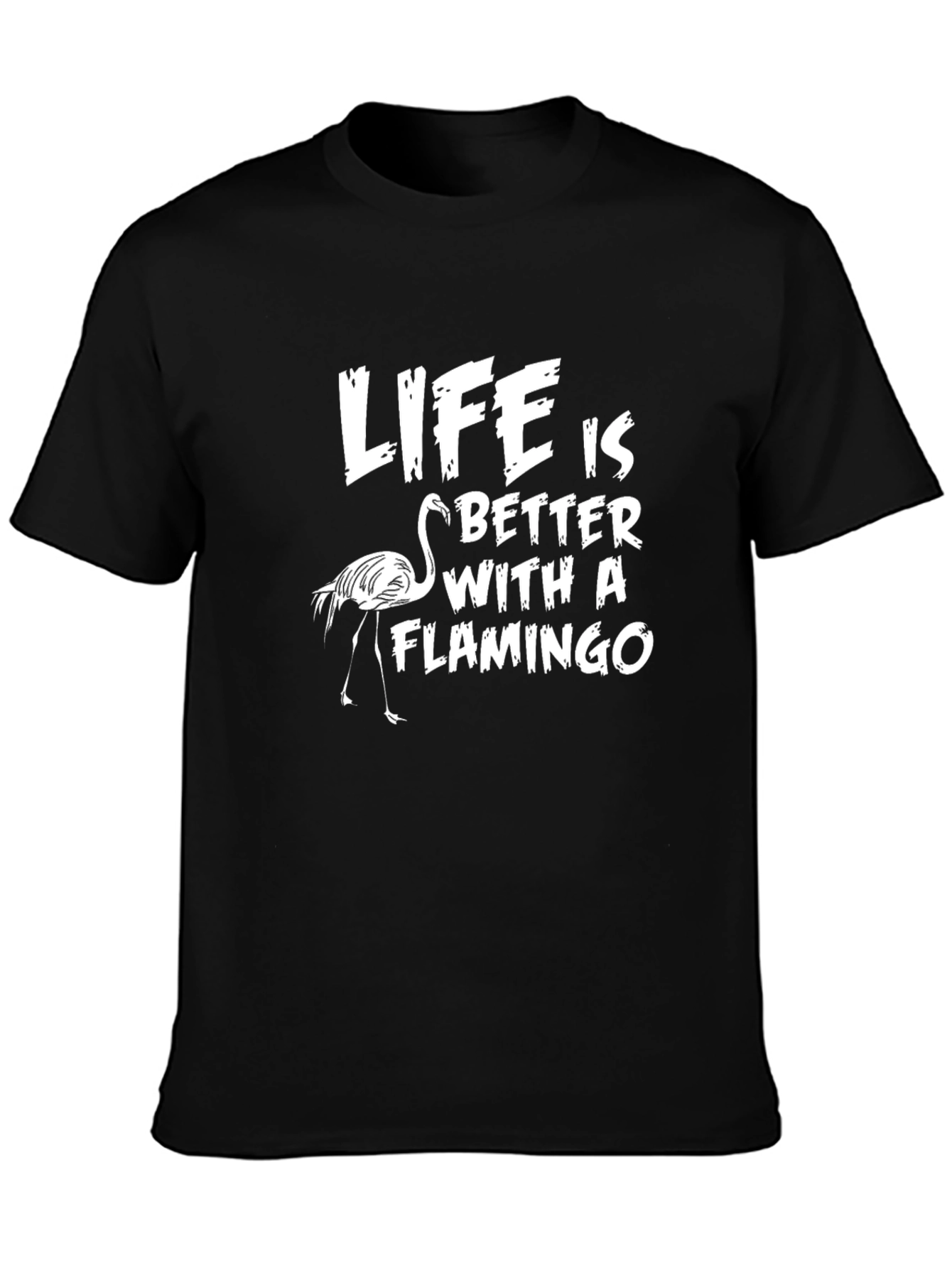 Life is Better with a Flamingo T-Shirt