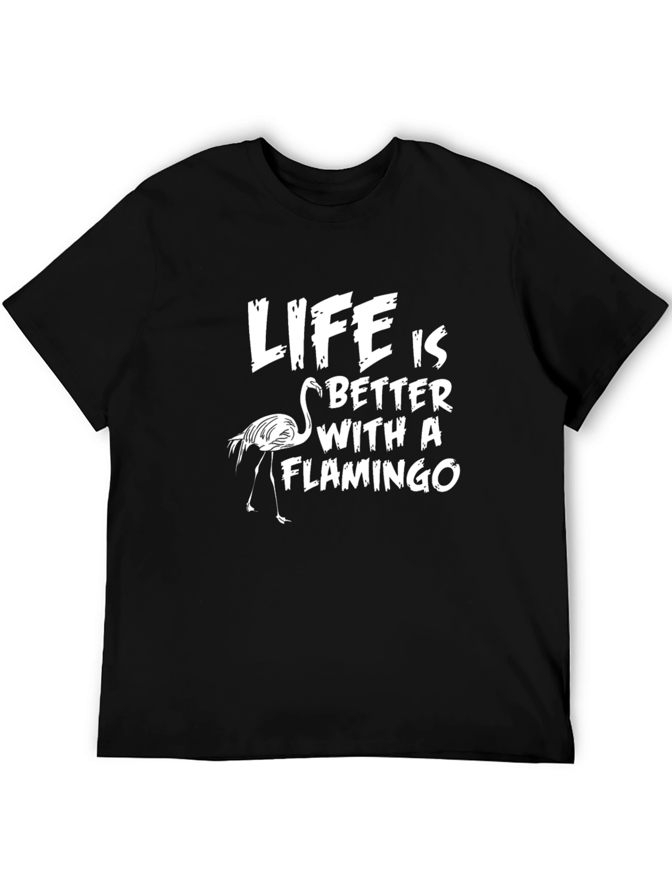 Life is Better with a Flamingo T-Shirt